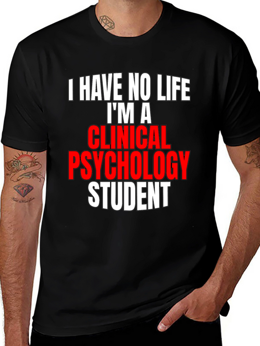 Clinical Psychology Student T-Shirt - Funny Saying
