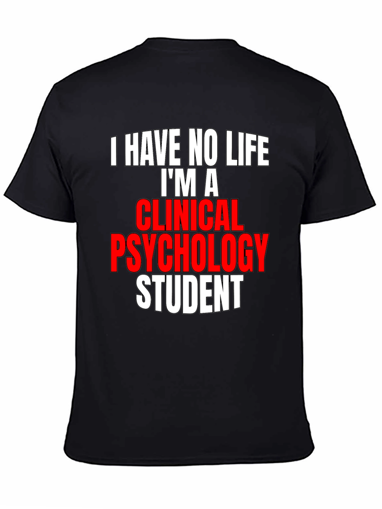Clinical Psychology Student T-Shirt - Funny Saying