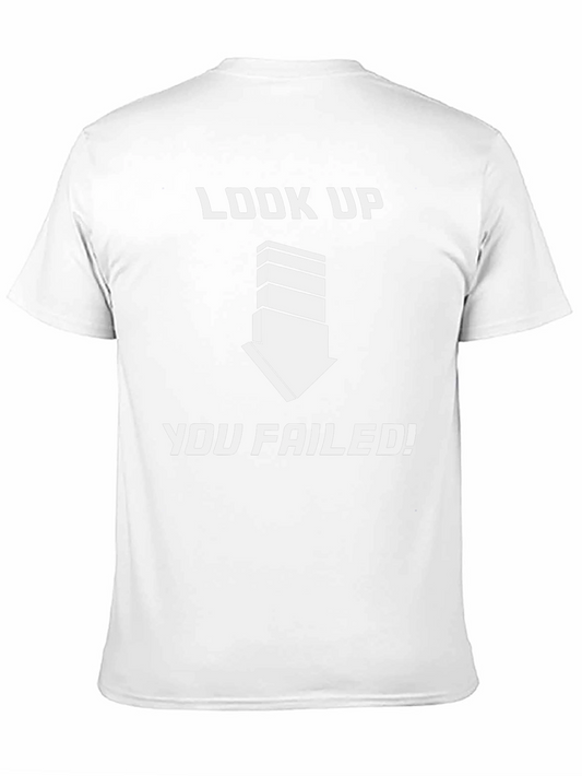 Look Up You Failed! Graphic T-Shirt