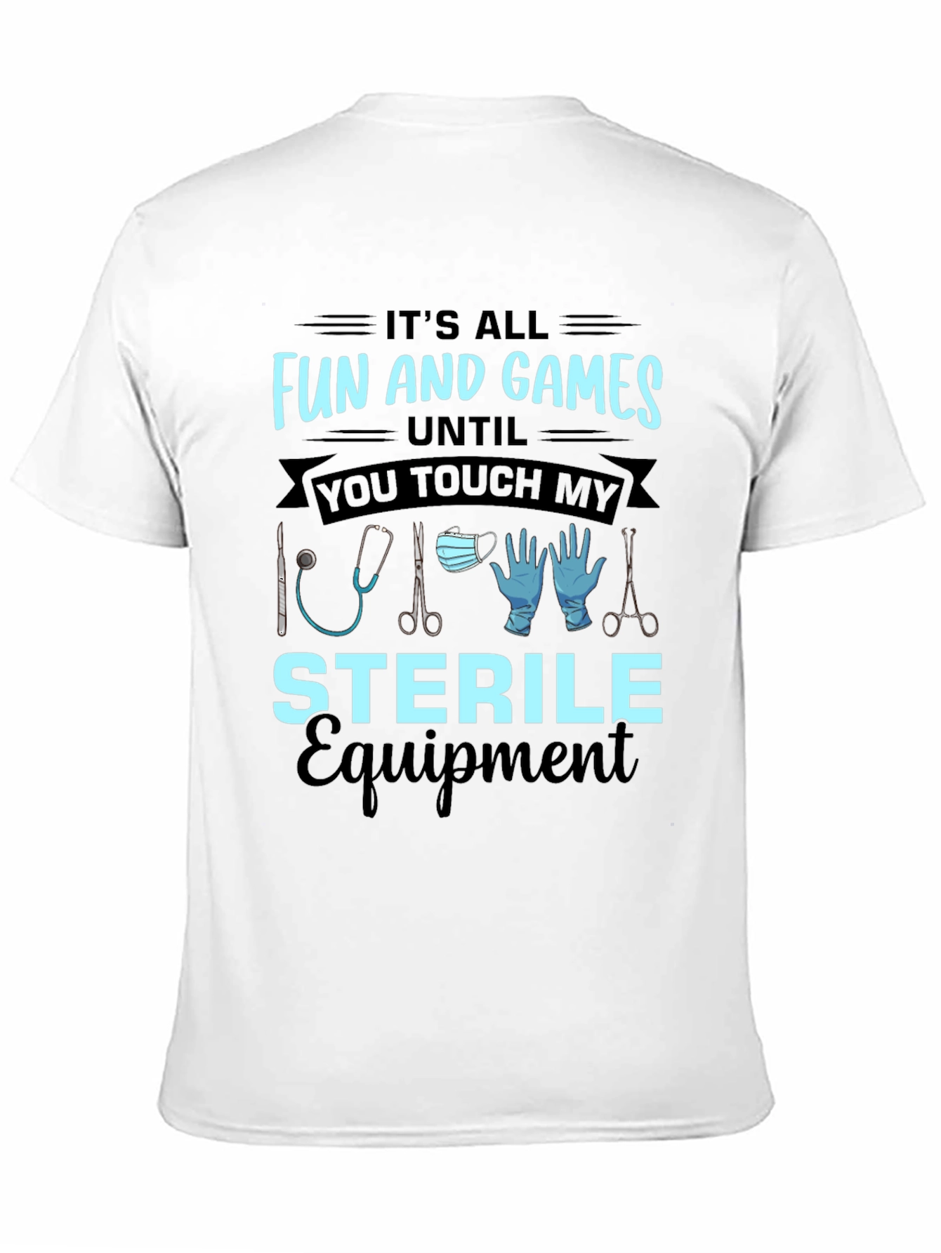 Funny Sterile Equipment Medical T-Shirt