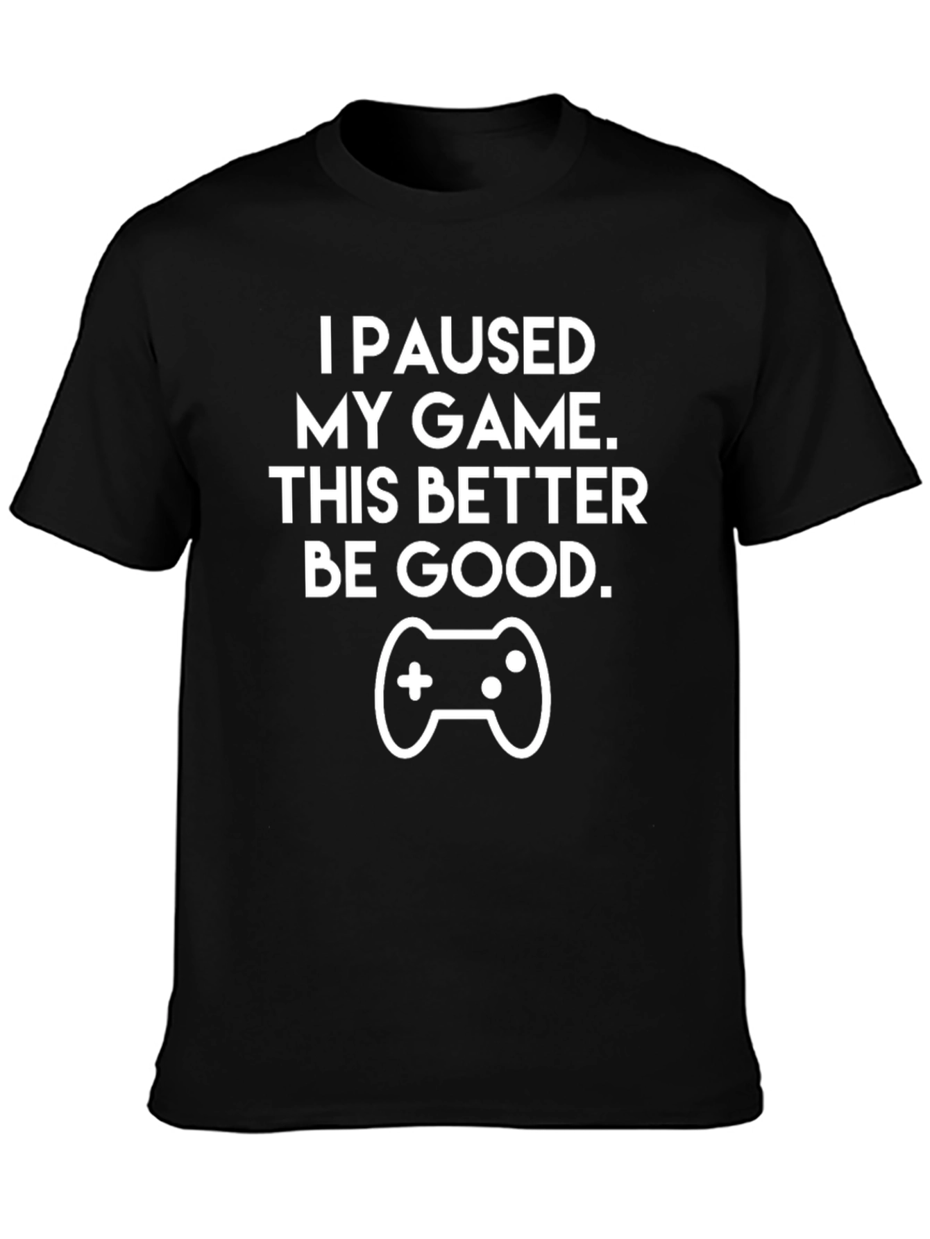 Funny Gamer T-Shirt - I Paused My Game