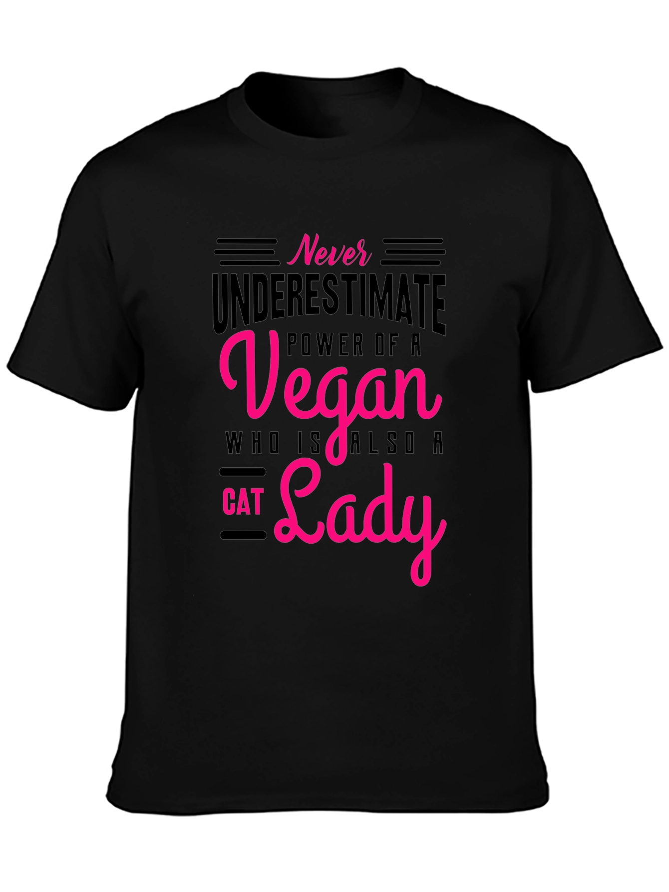 Vegan Cat Lady T-Shirt: Never Underestimate the Power!