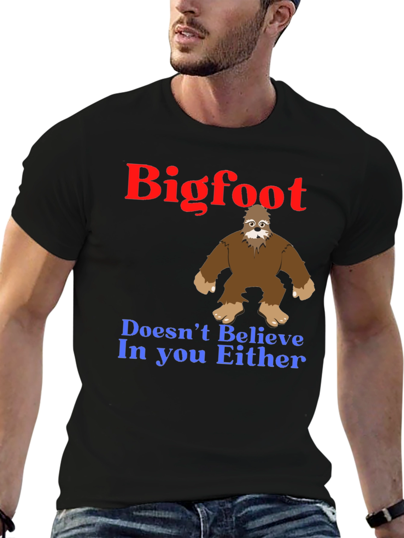 Bigfoot Believes In You T-Shirt