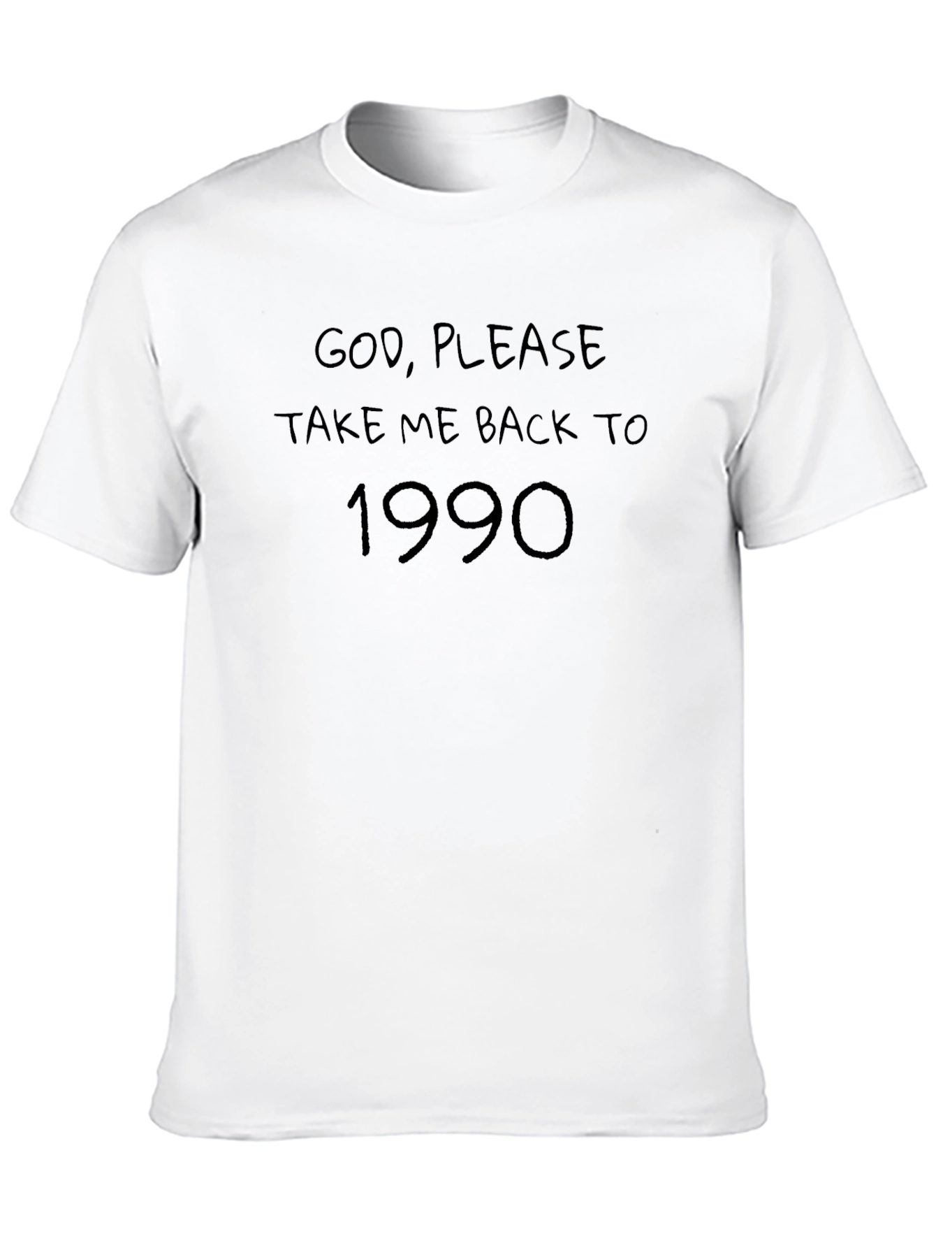 God Please Take Me Back to 1990 T-Shirt