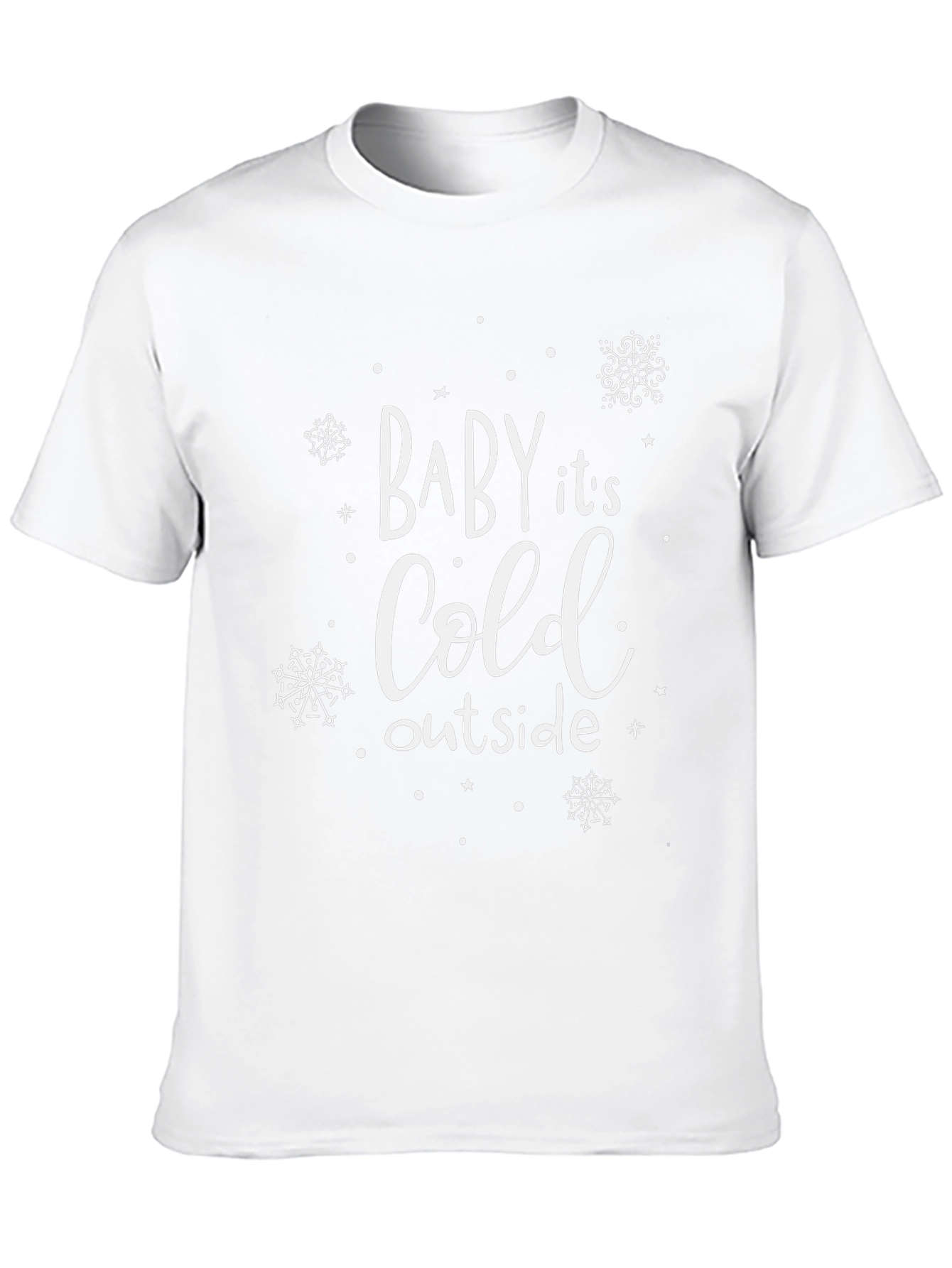 Baby Its Cold Outside T-Shirt