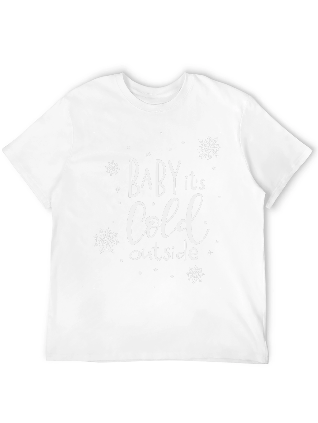 Baby Its Cold Outside T-Shirt