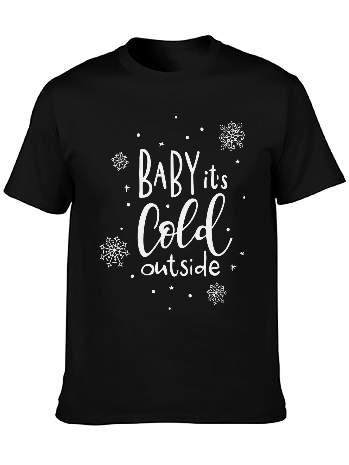 Baby Its Cold Outside T-Shirt