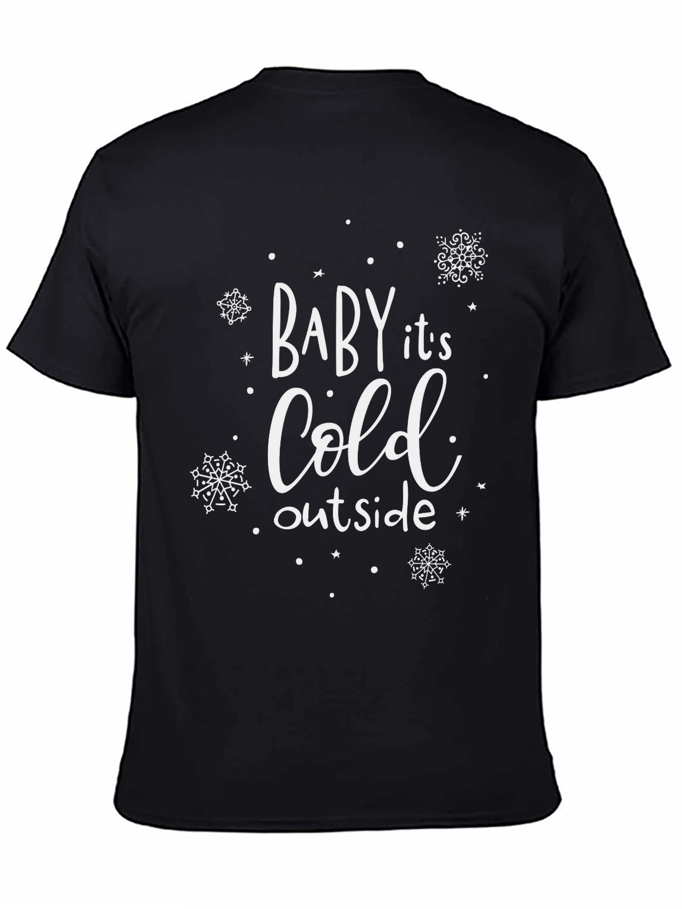 Baby Its Cold Outside T-Shirt
