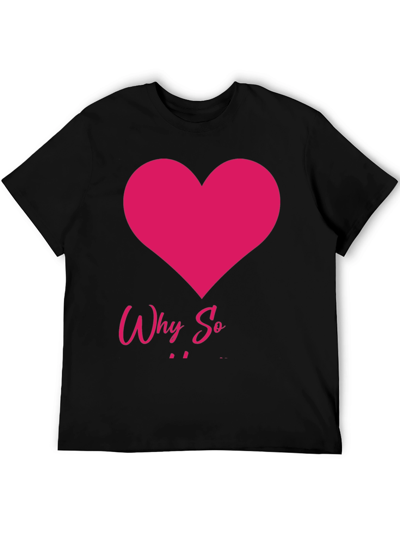 Why So Heart T-Shirt