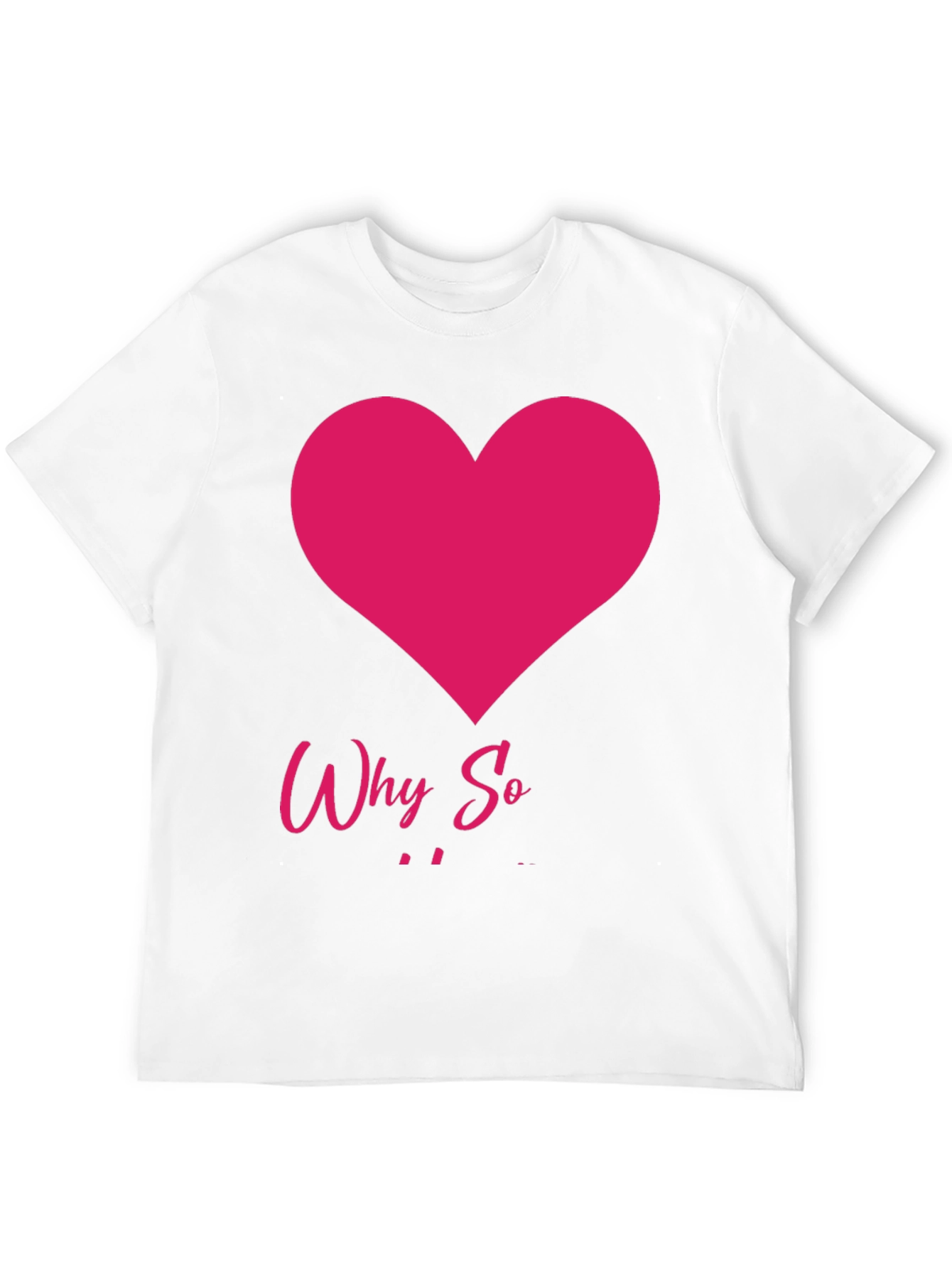 Why So Heart T-Shirt