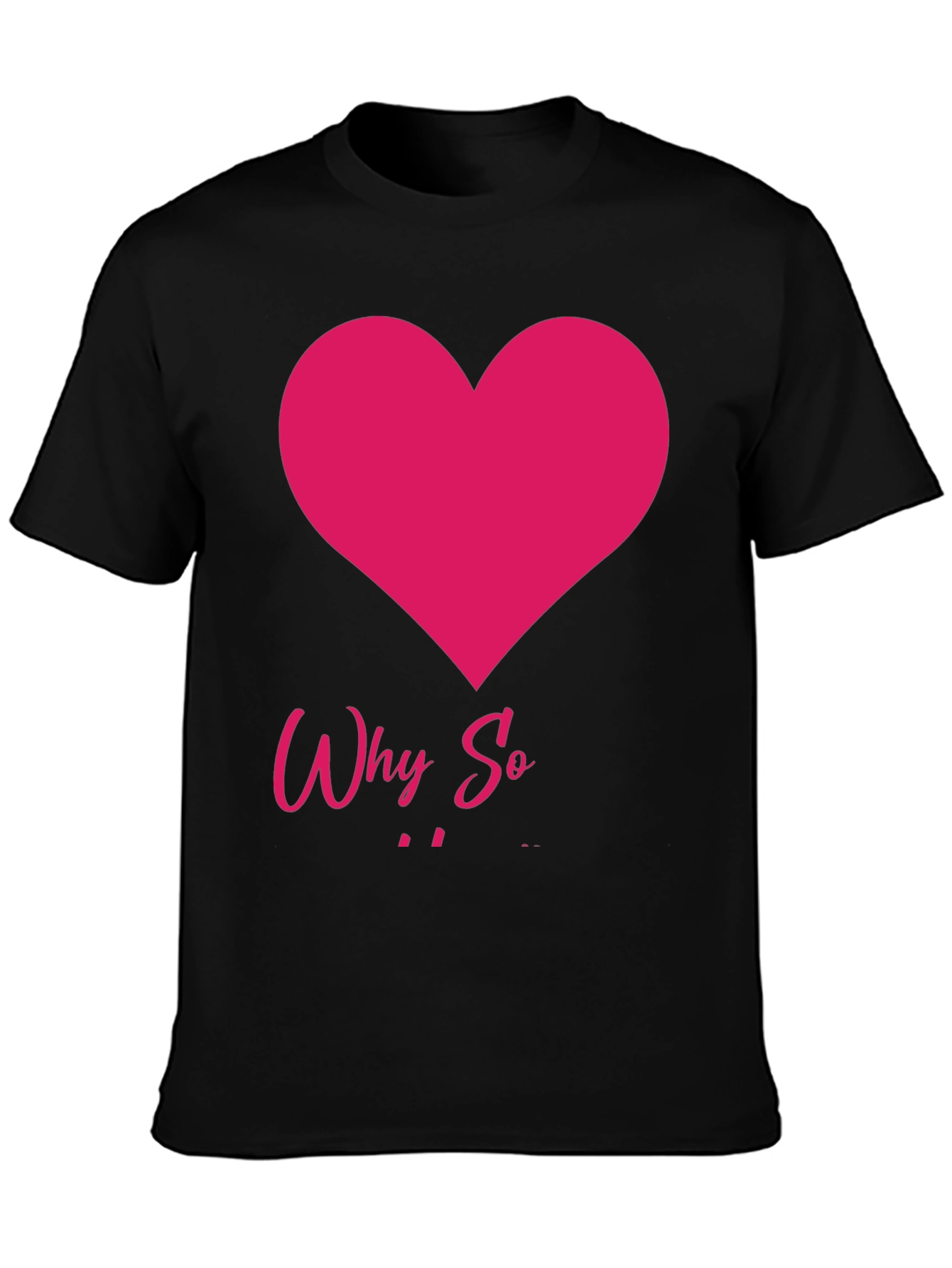 Why So Heart T-Shirt