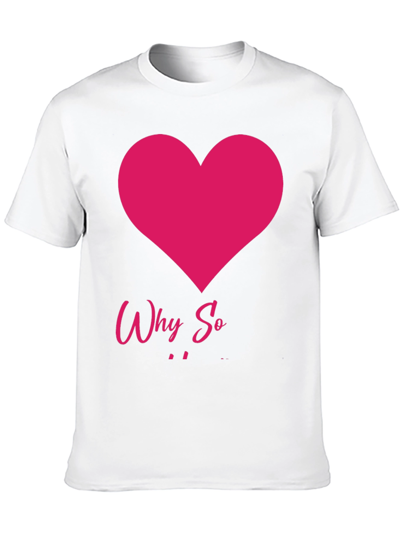 Why So Heart T-Shirt
