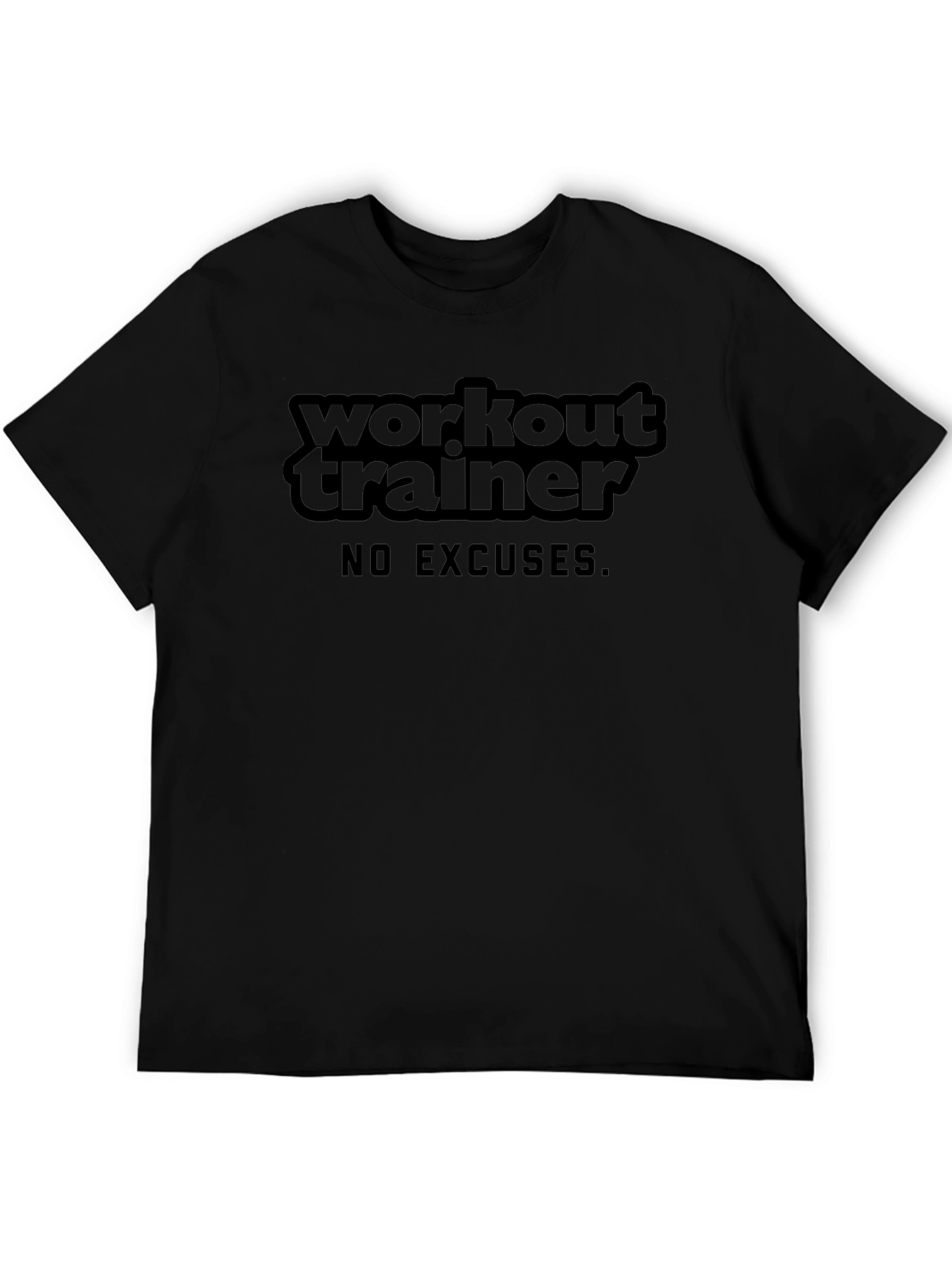 Workout Trainer T-Shirt - No Excuses