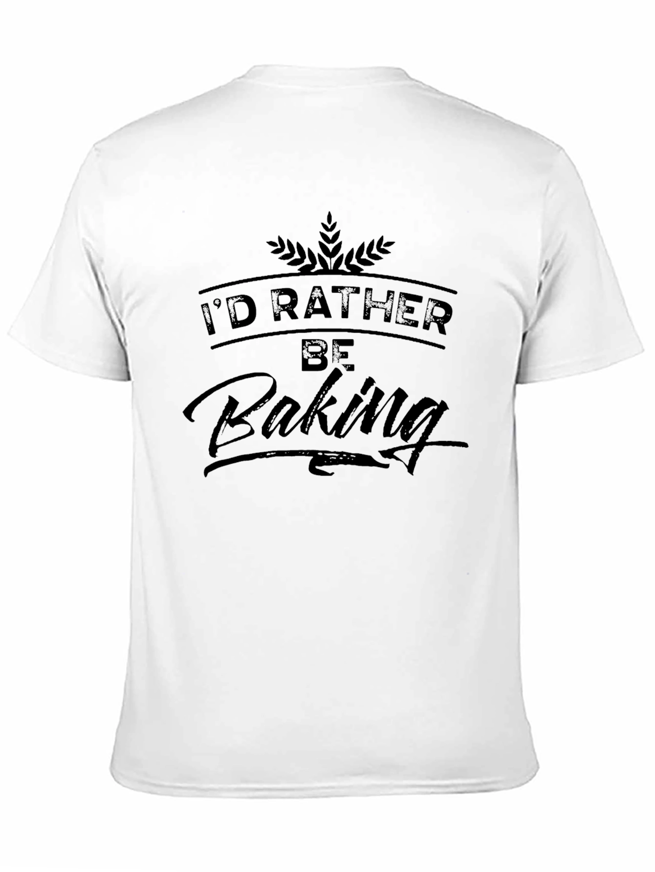 Id Rather Be Baking T-Shirt - Cotton Blend