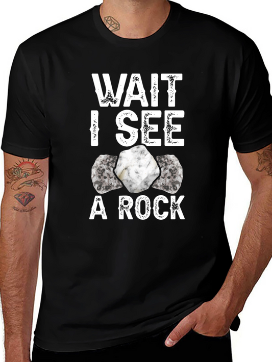 Wait I See a Rock T-Shirt - Geology Enthusiast Tee
