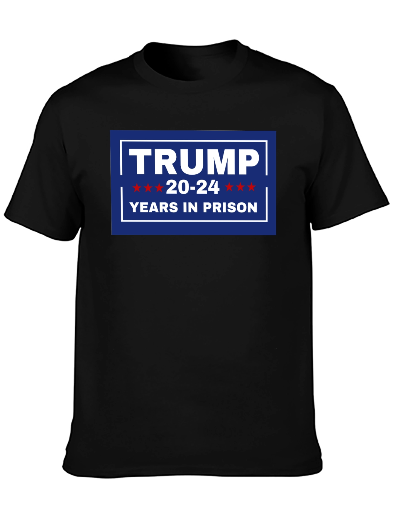 Trump 20-24 Years in Prison Black T-Shirt