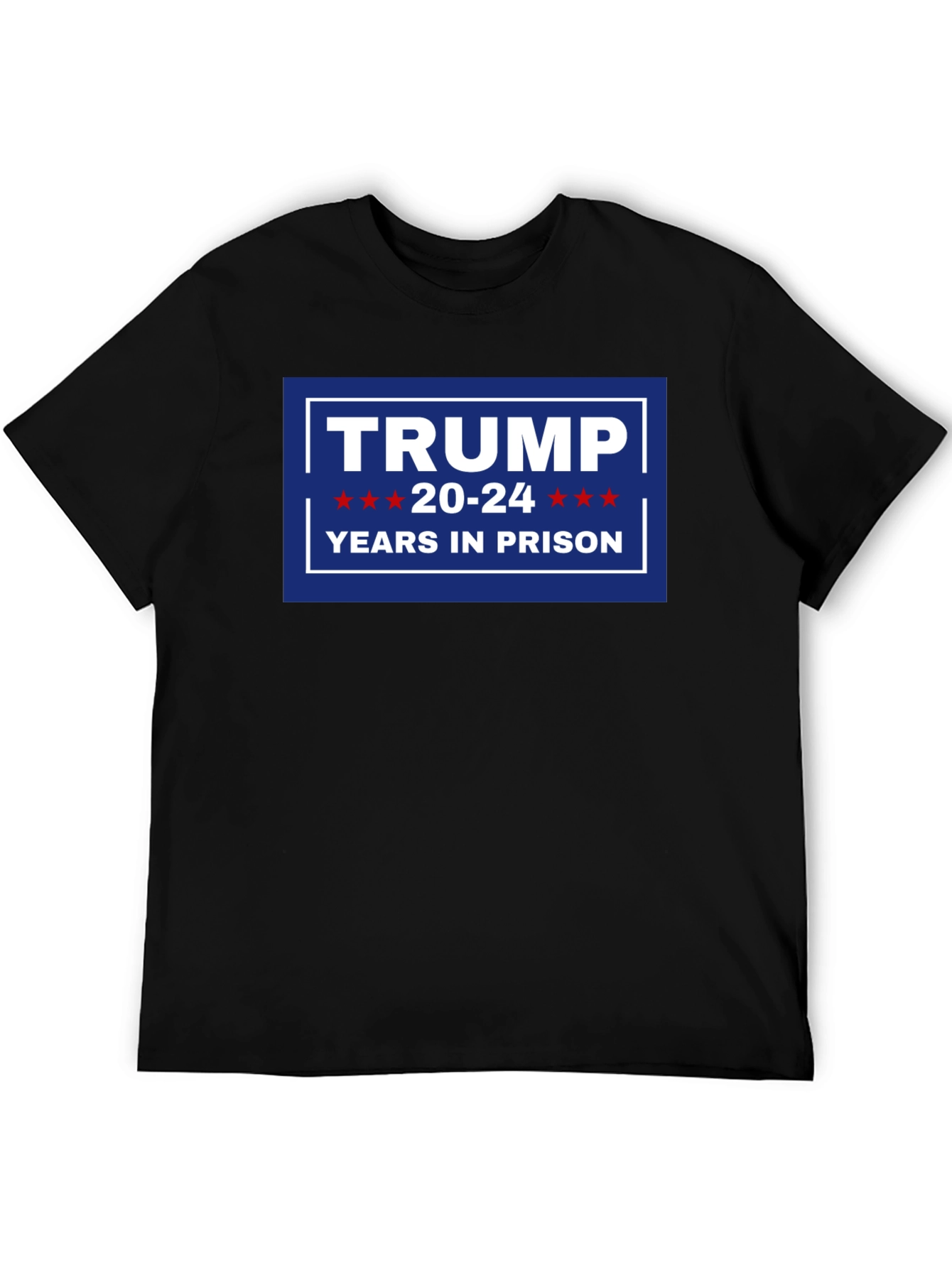 Trump 20-24 Years in Prison Black T-Shirt