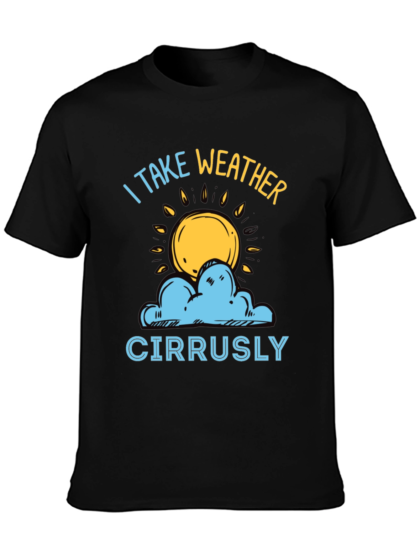 Weather Pun T-Shirt - I Take Weather Cirrusly