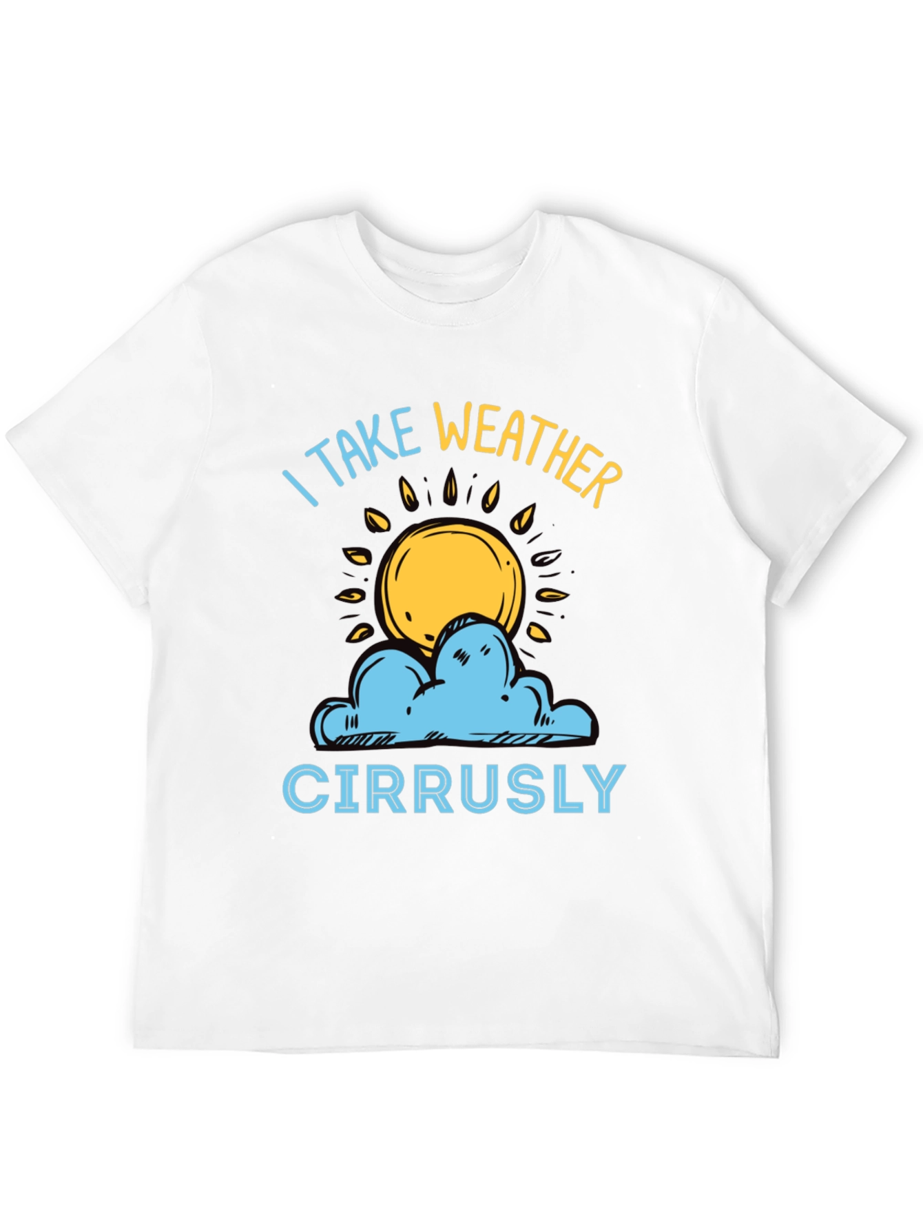 Weather Pun T-Shirt - I Take Weather Cirrusly