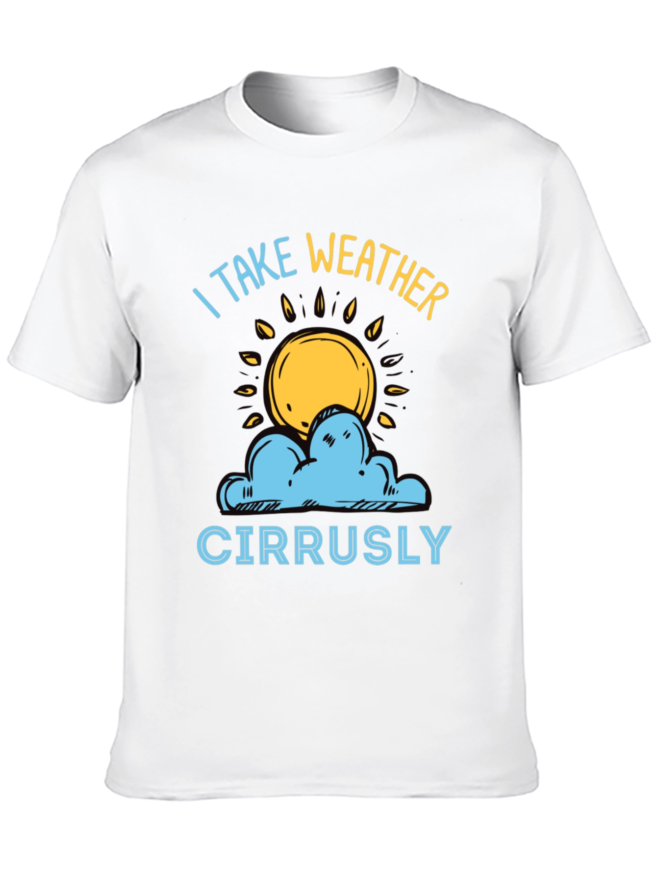 Weather Pun T-Shirt - I Take Weather Cirrusly
