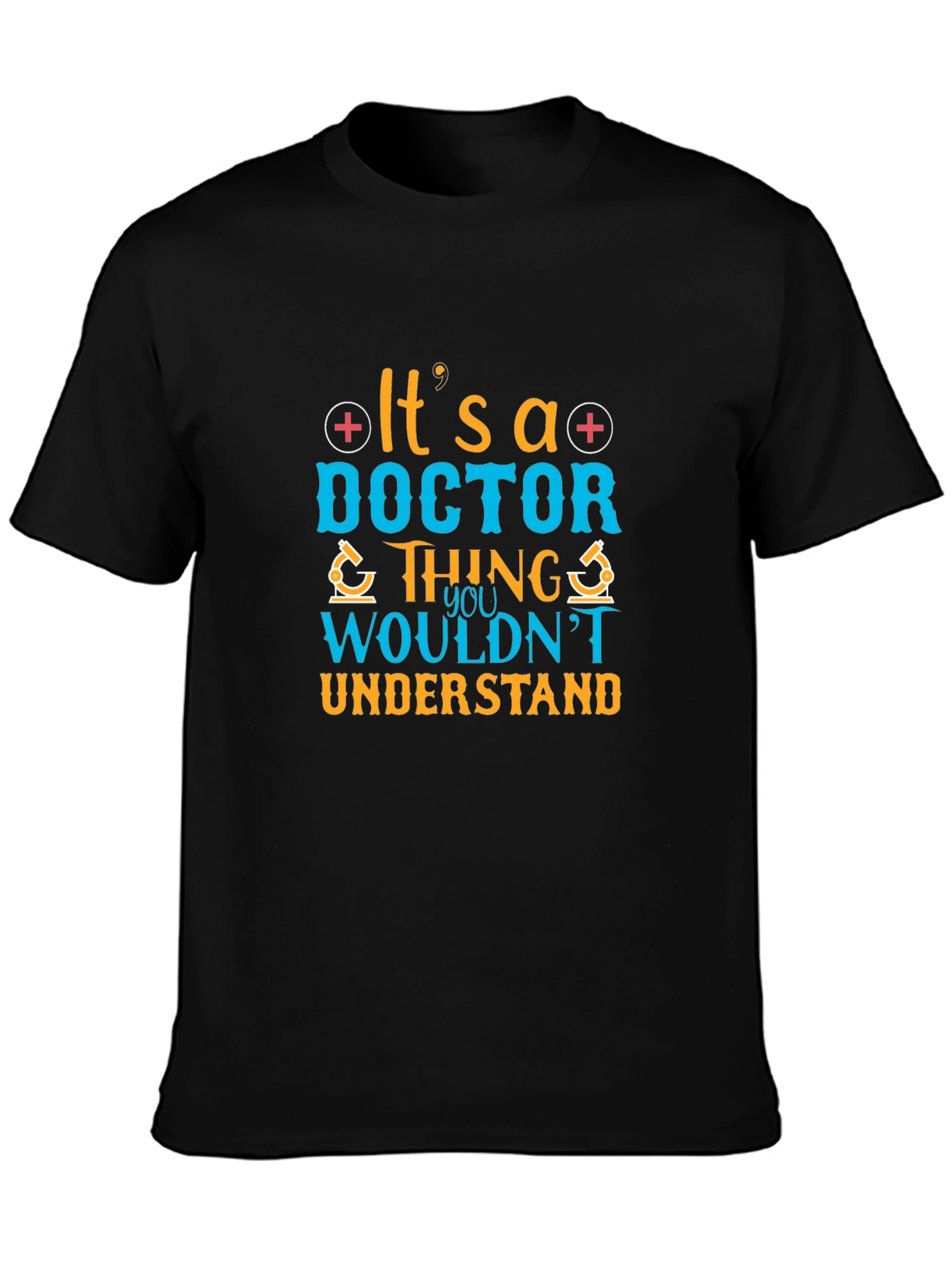 Doctor Thing T-Shirt - Medical Profession Apparel