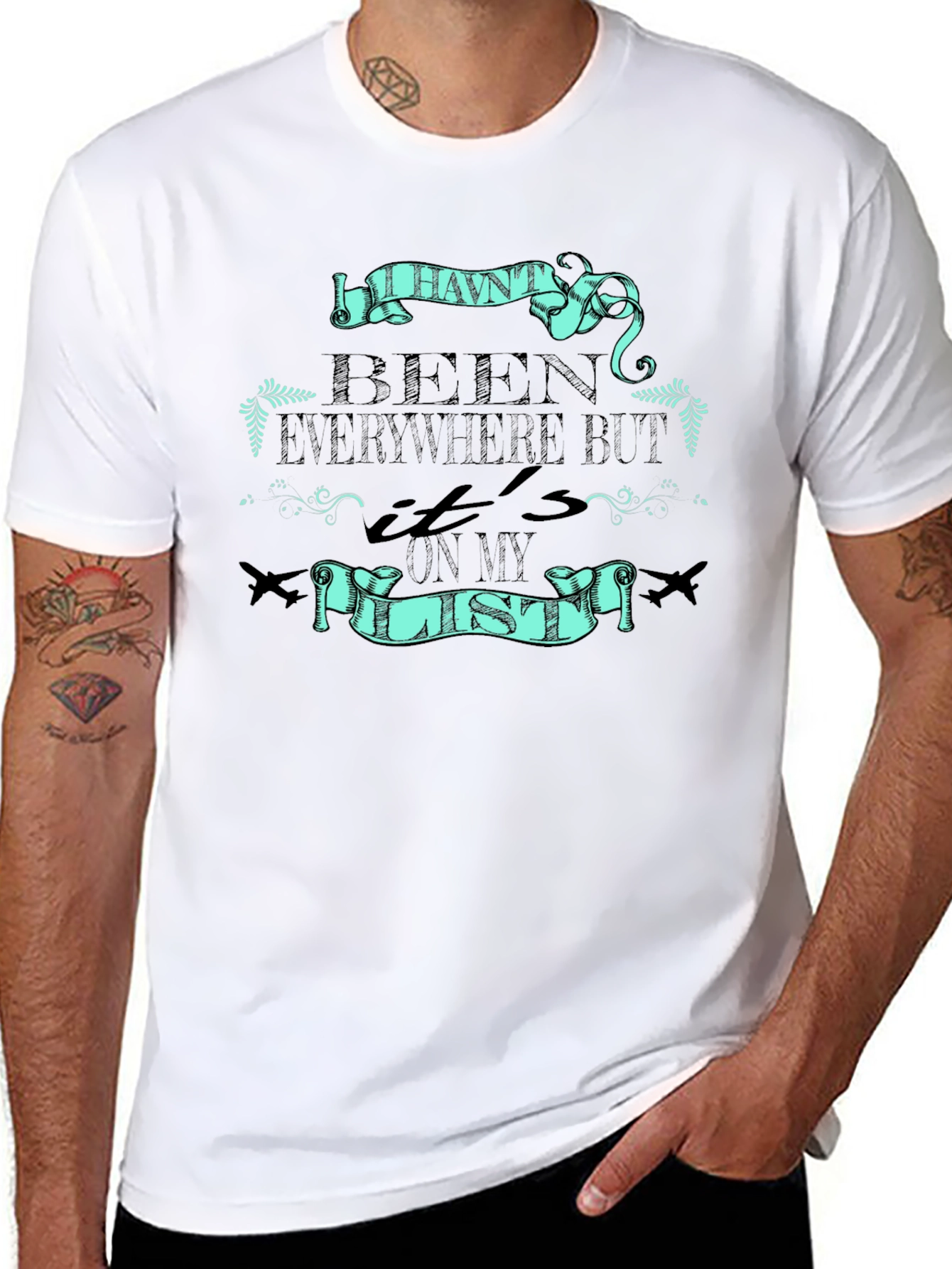 Travel T-Shirt: Havent Been Everywhere