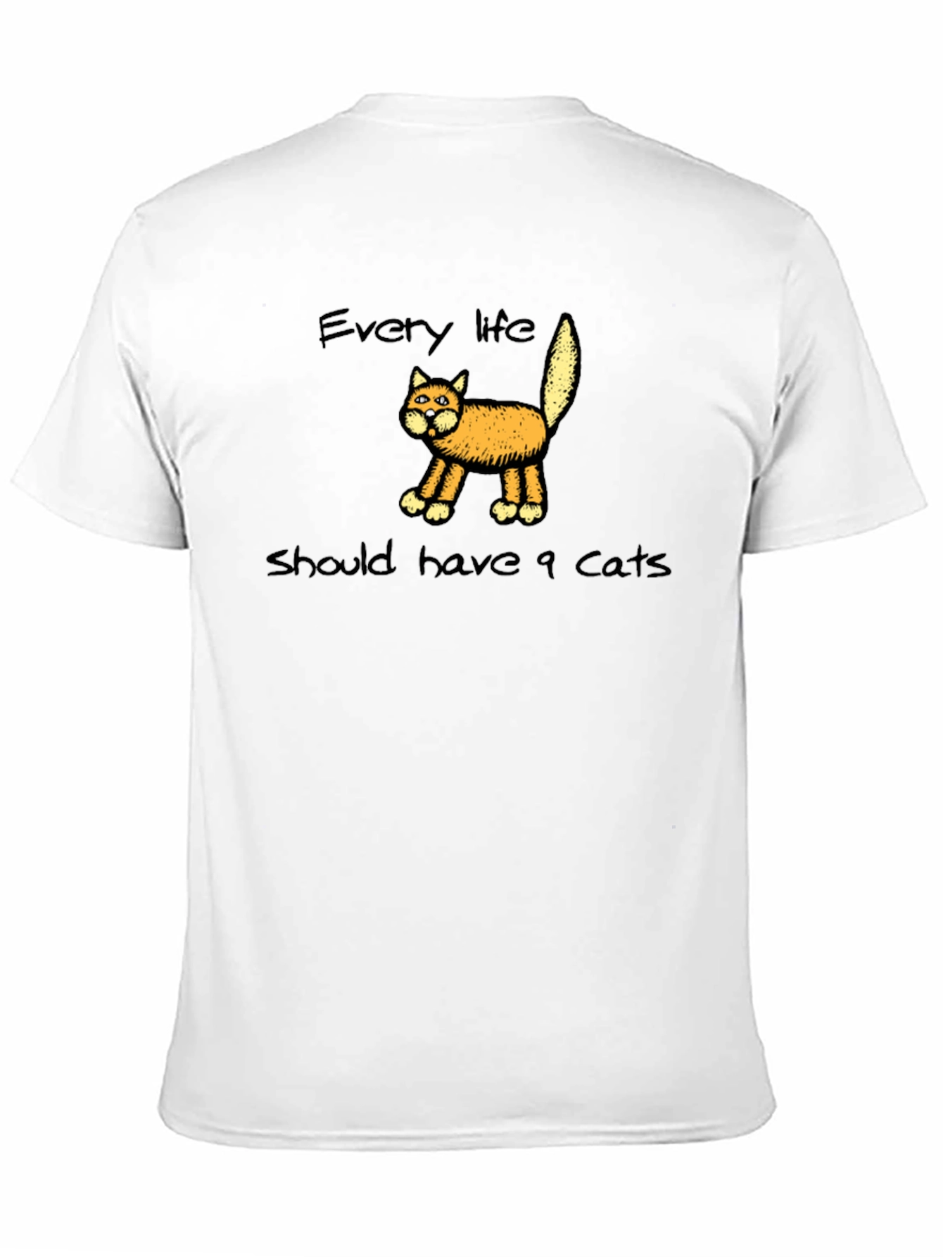 Every Life Should Have 9 Cats T-Shirt