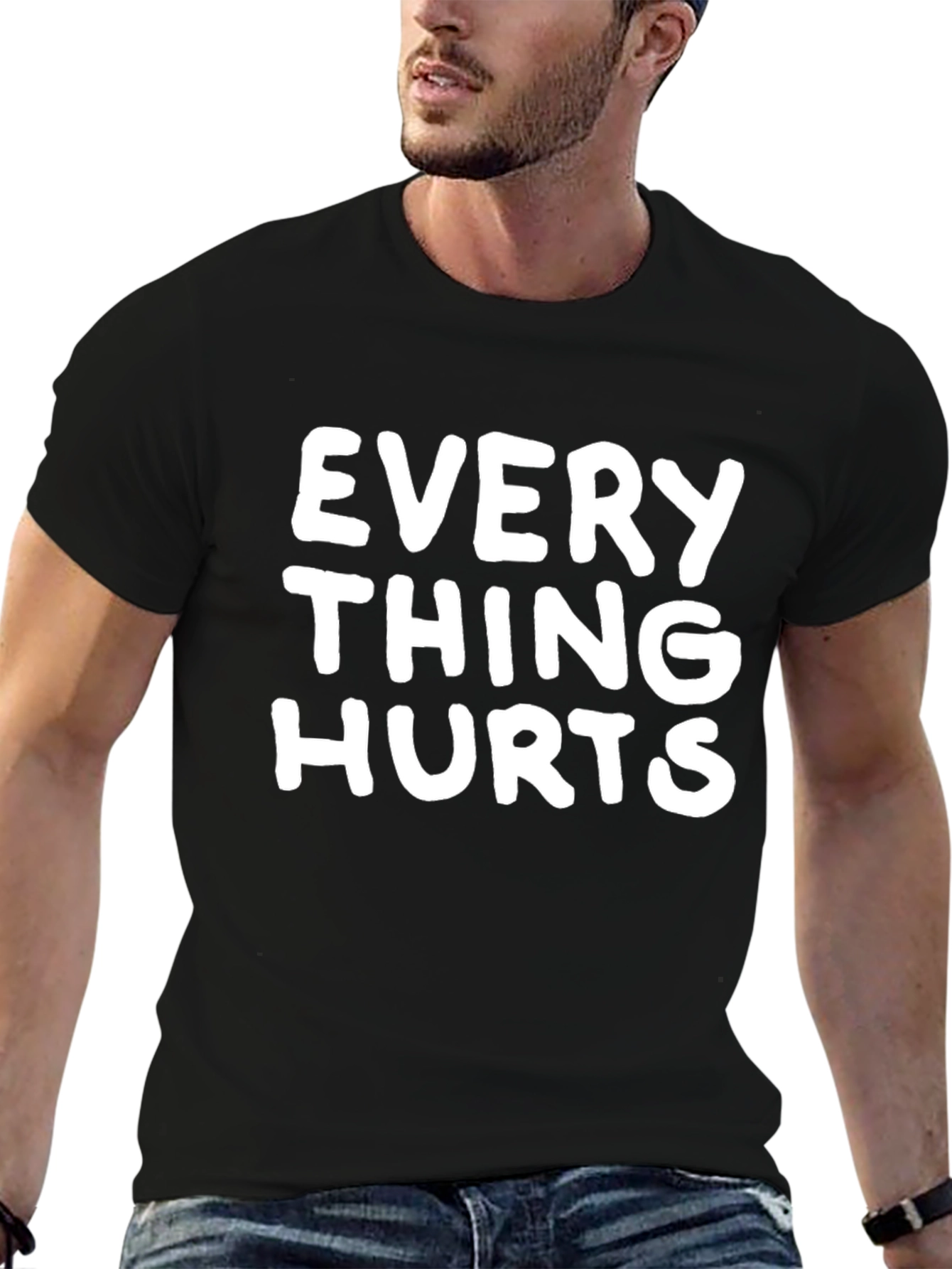 Everything Hurts Funny T-Shirt - Novelty Graphic Tee