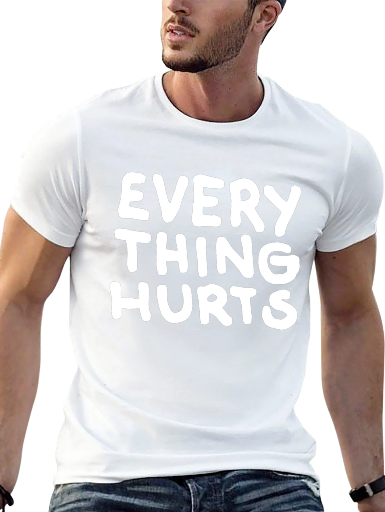 Everything Hurts Funny T-Shirt - Novelty Graphic Tee