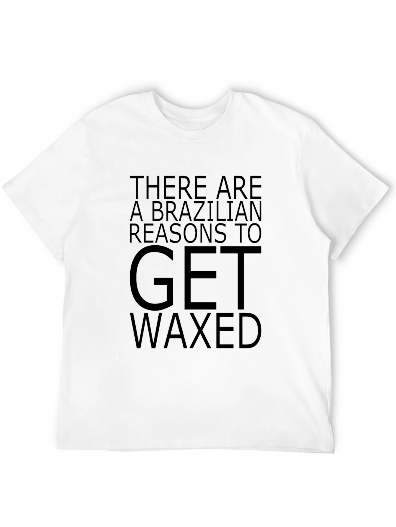 Brazilian Reasons to Get Waxed Graphic Tee