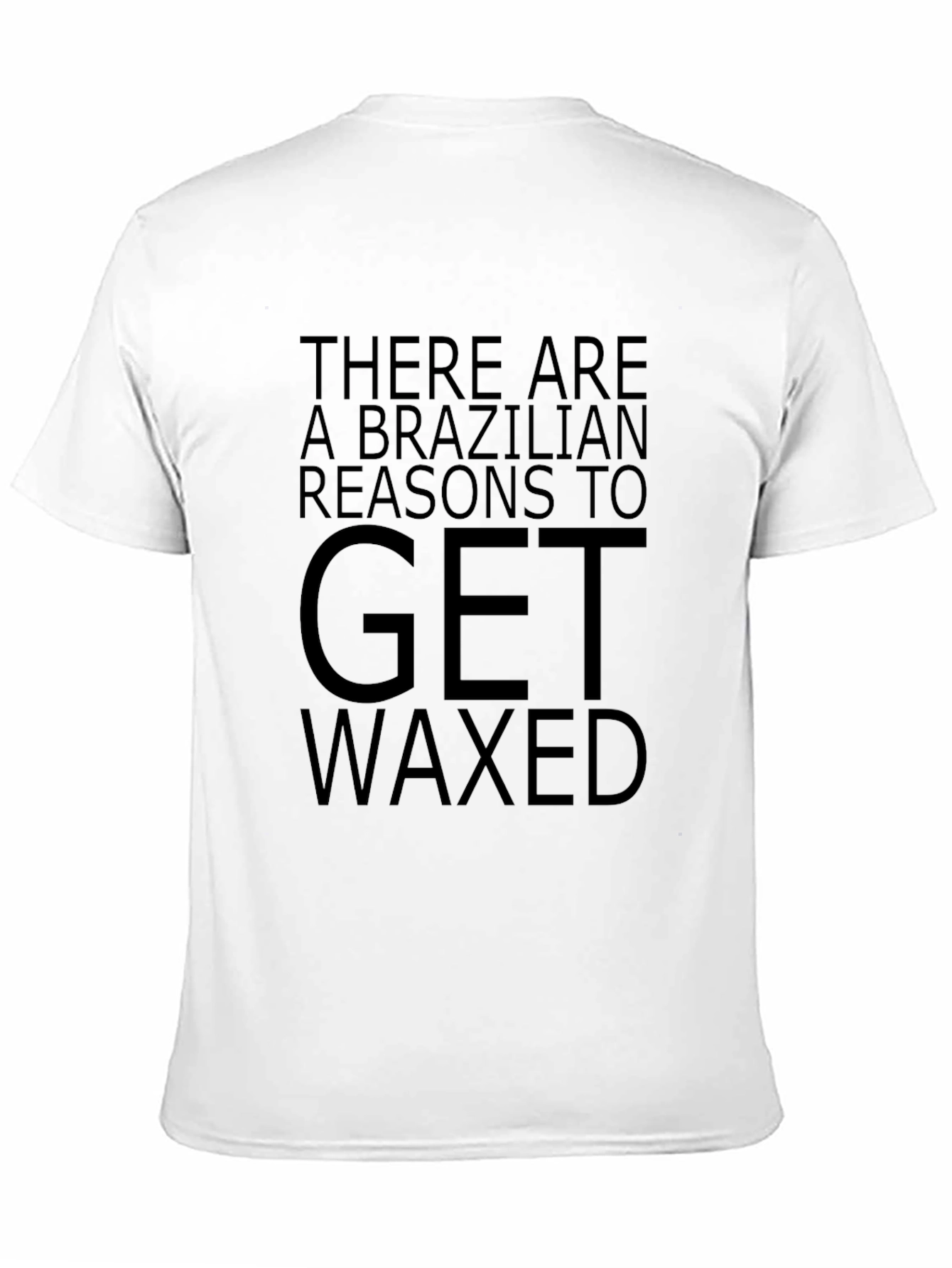 Brazilian Reasons to Get Waxed Graphic Tee