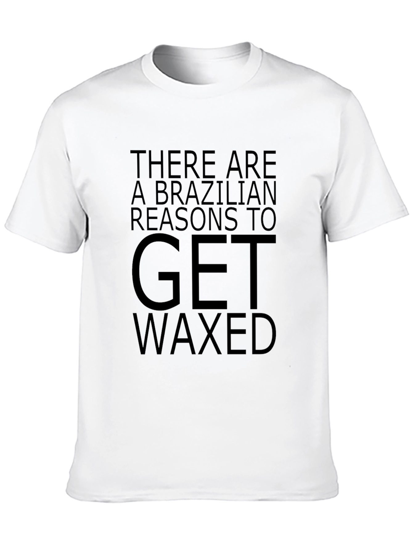 Brazilian Reasons to Get Waxed Graphic Tee