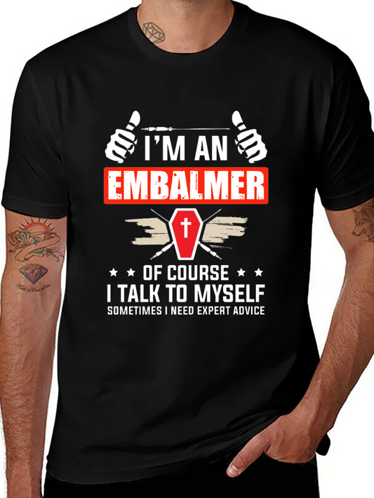 Im An Embalmer T-Shirt Funny Mortician Gift