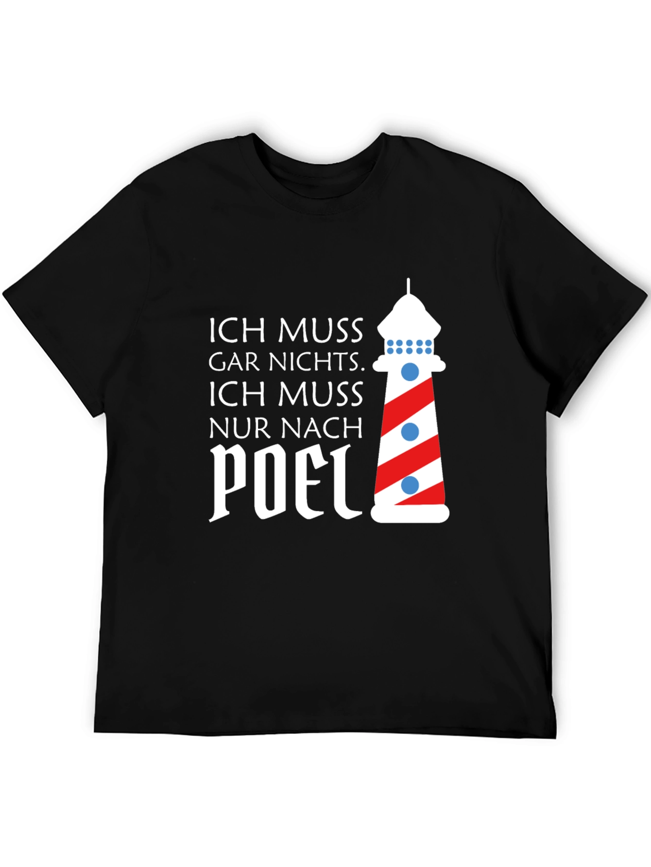 Ich Muss Nur Nach Poel T-Shirt Lighthouse