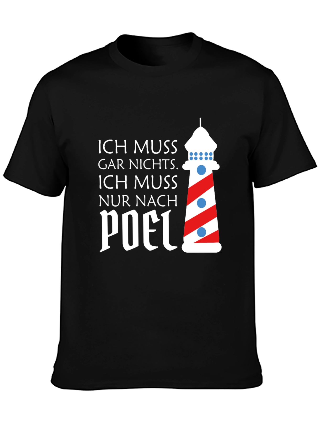 Ich Muss Nur Nach Poel T-Shirt Lighthouse