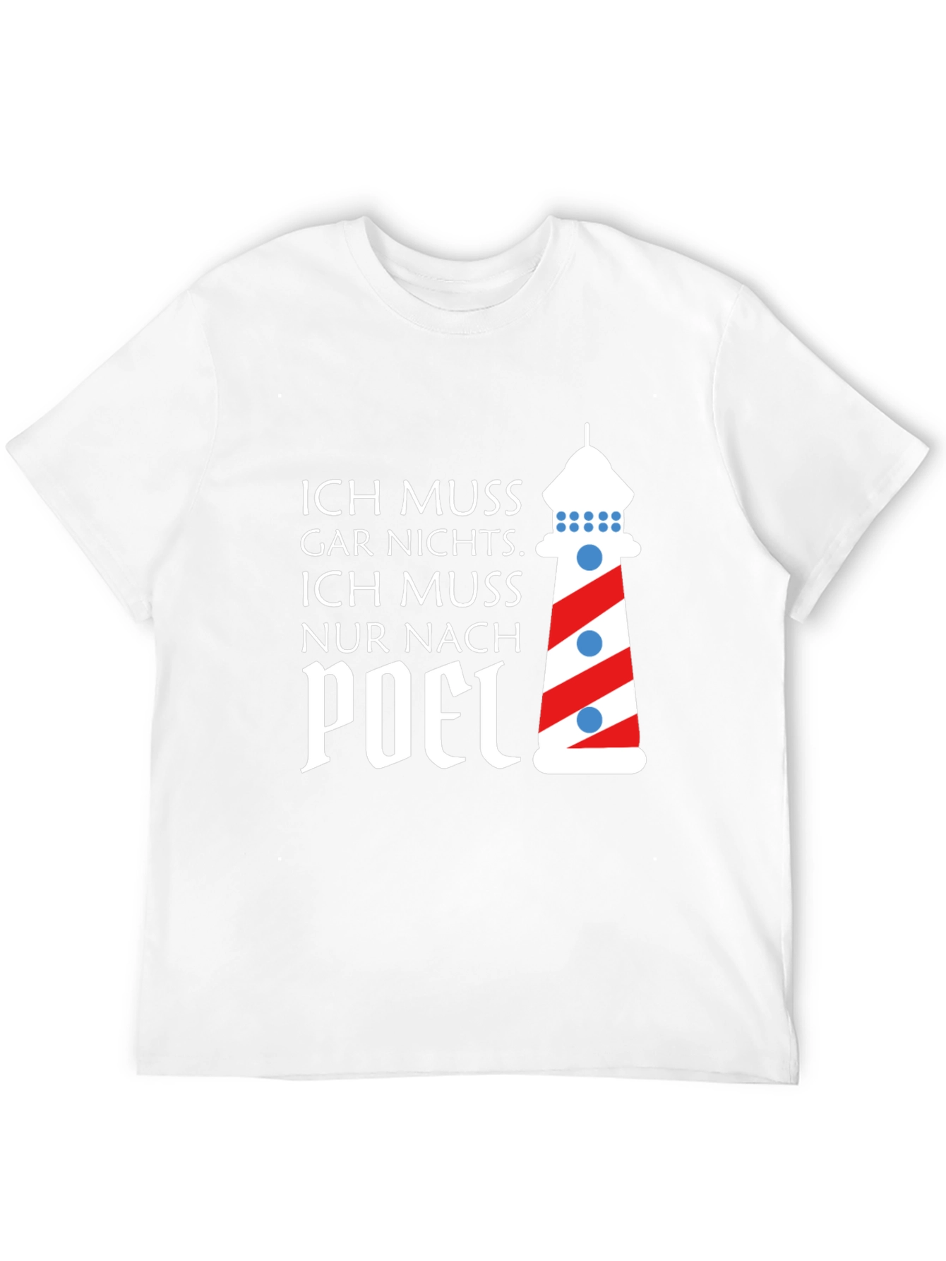 Ich Muss Nur Nach Poel T-Shirt Lighthouse