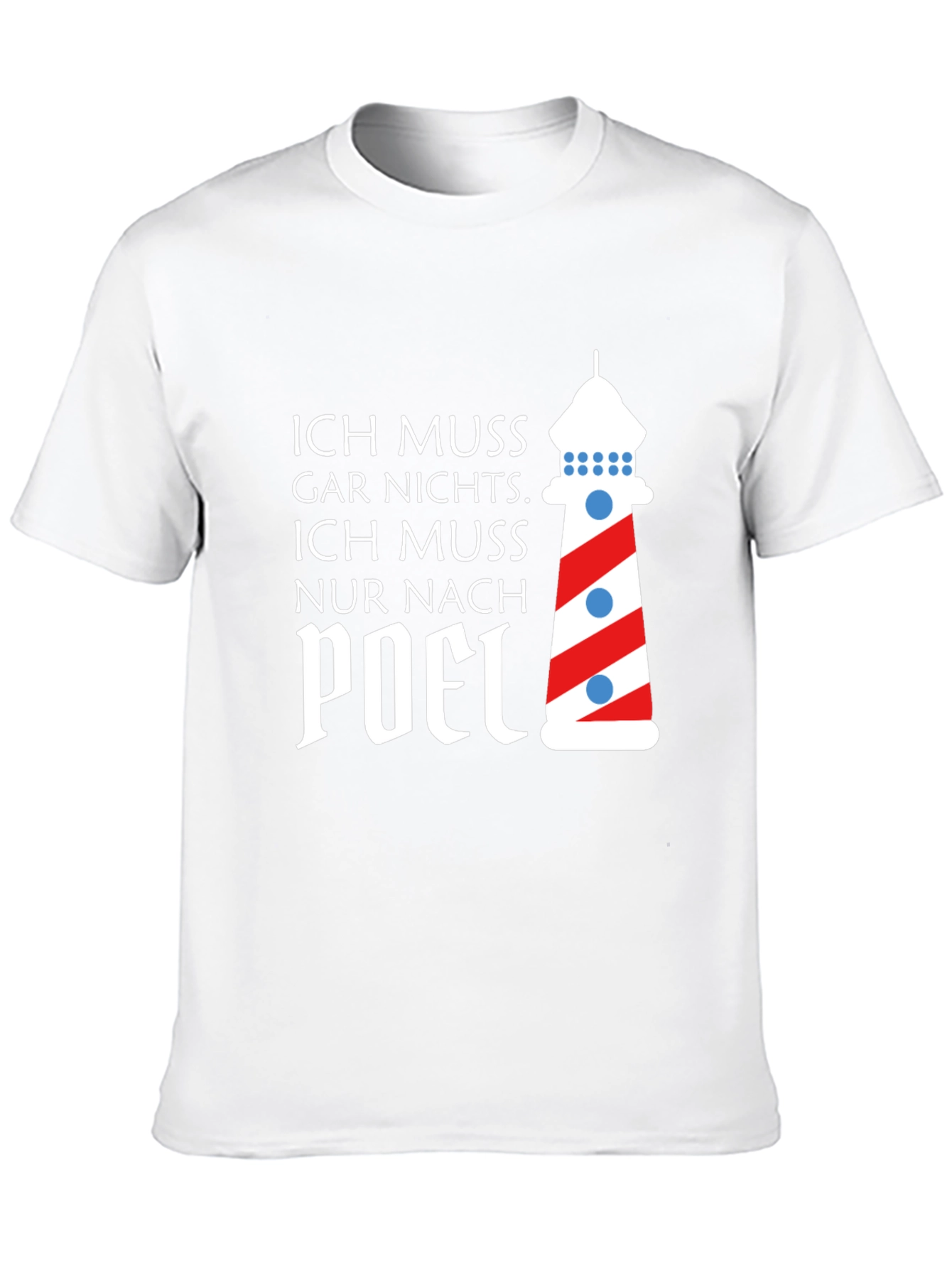 Ich Muss Nur Nach Poel T-Shirt Lighthouse