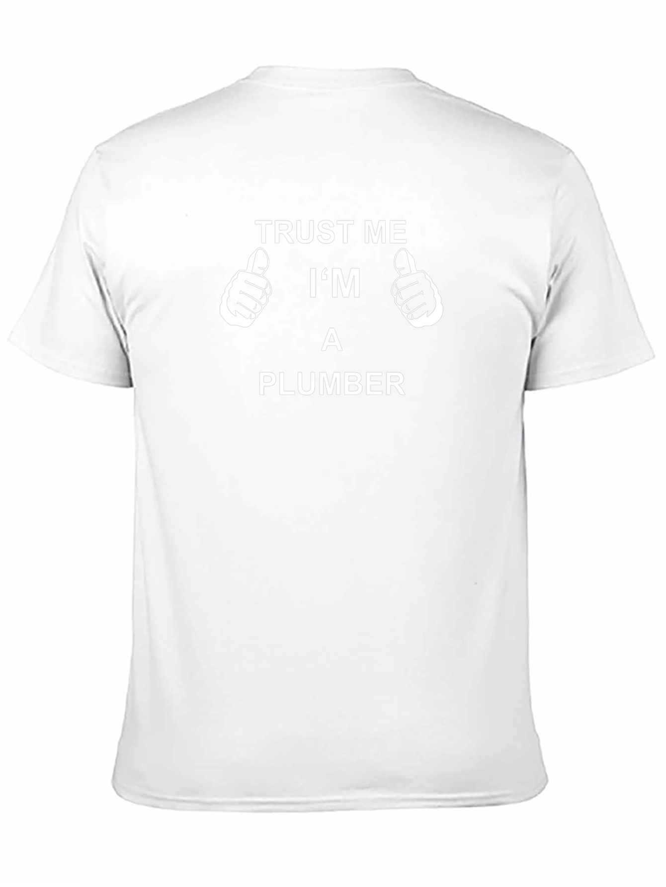 Trust Me Im A Plumber T-Shirt