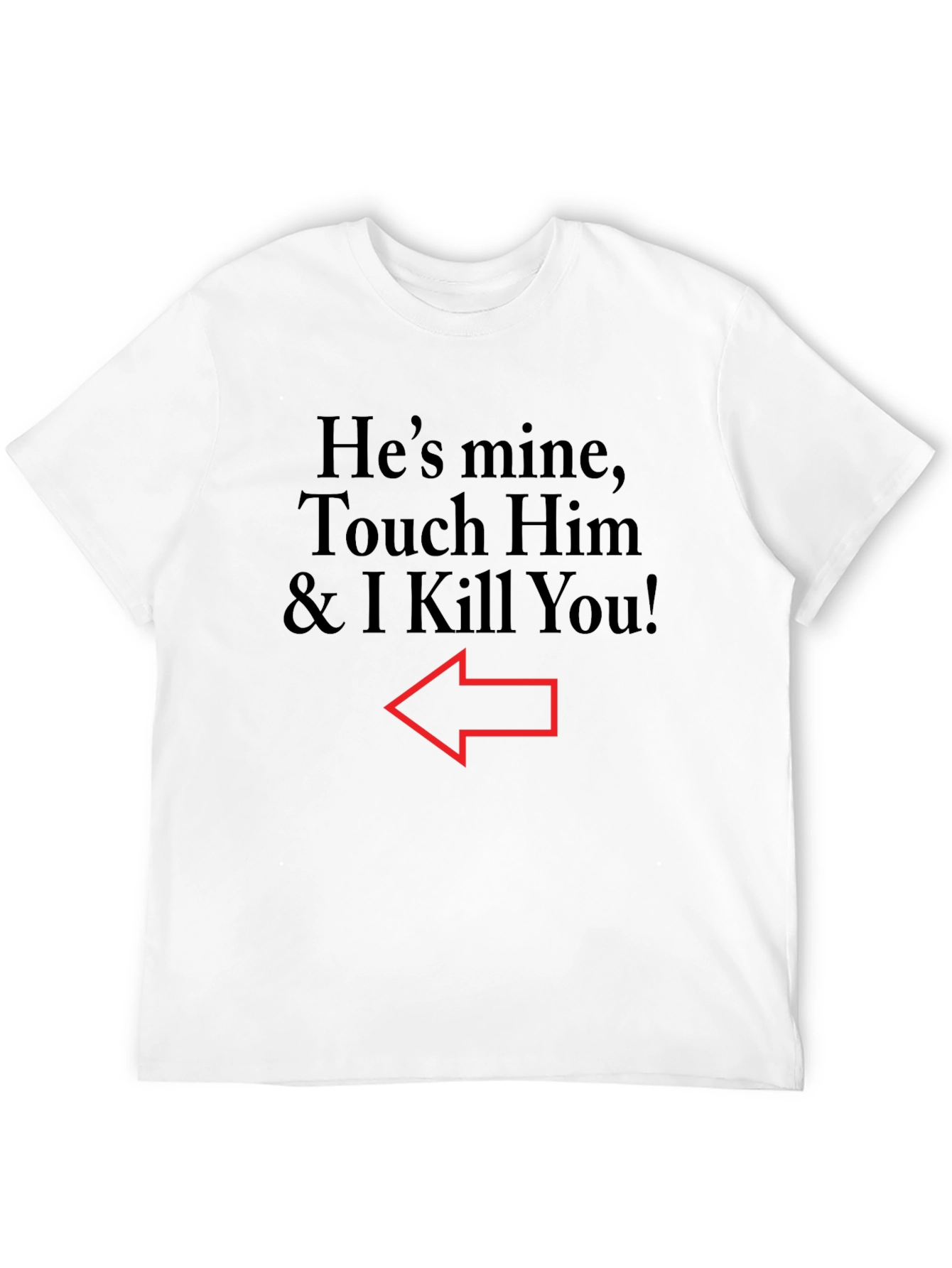 Hes Mine T-Shirt Funny Warning Tee