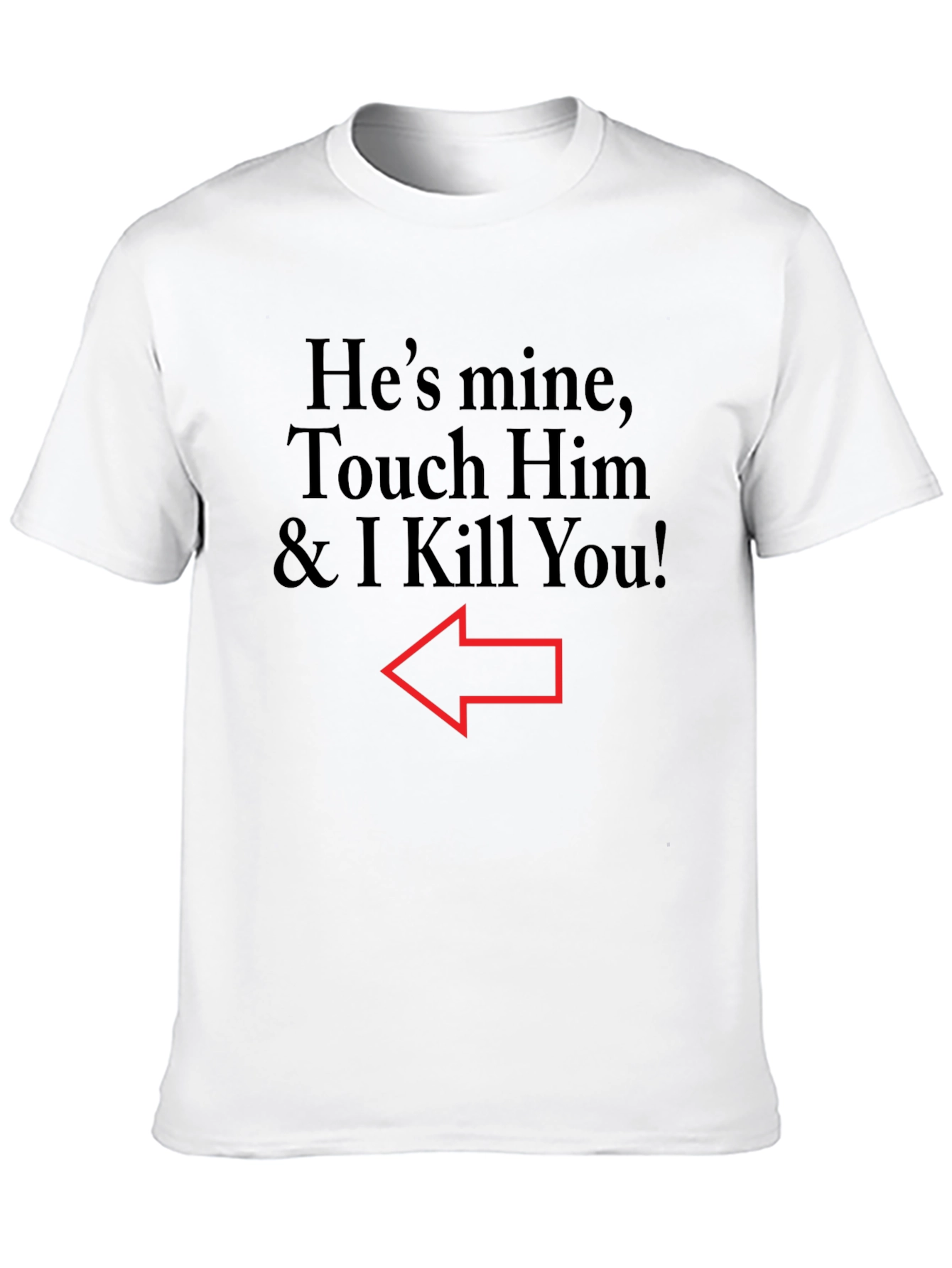Hes Mine T-Shirt Funny Warning Tee
