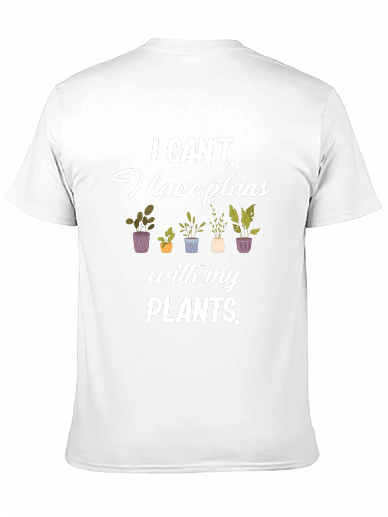 Plant Lover T-Shirt: I Have Plans with My Plants!