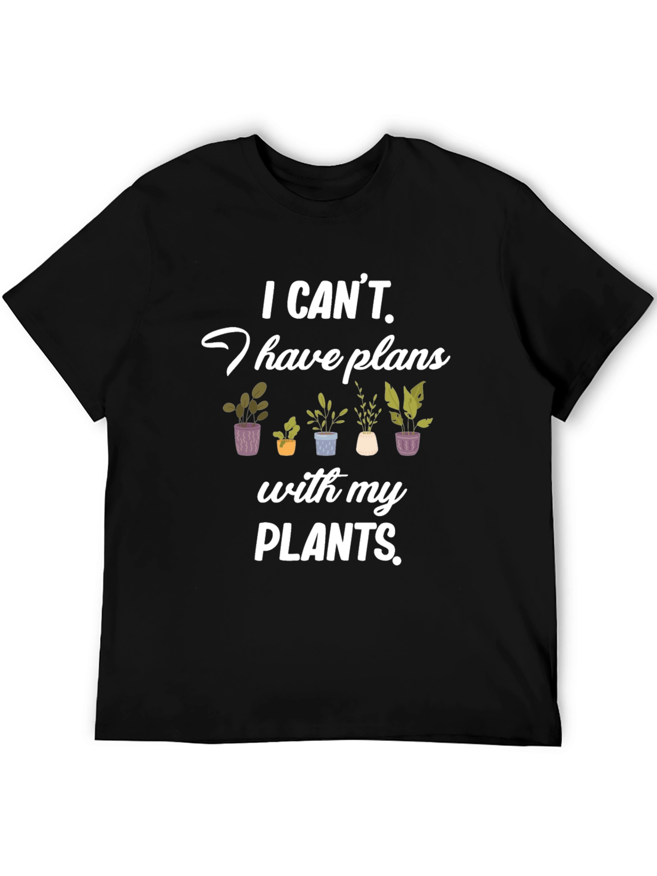 Plant Lover T-Shirt: I Have Plans with My Plants!