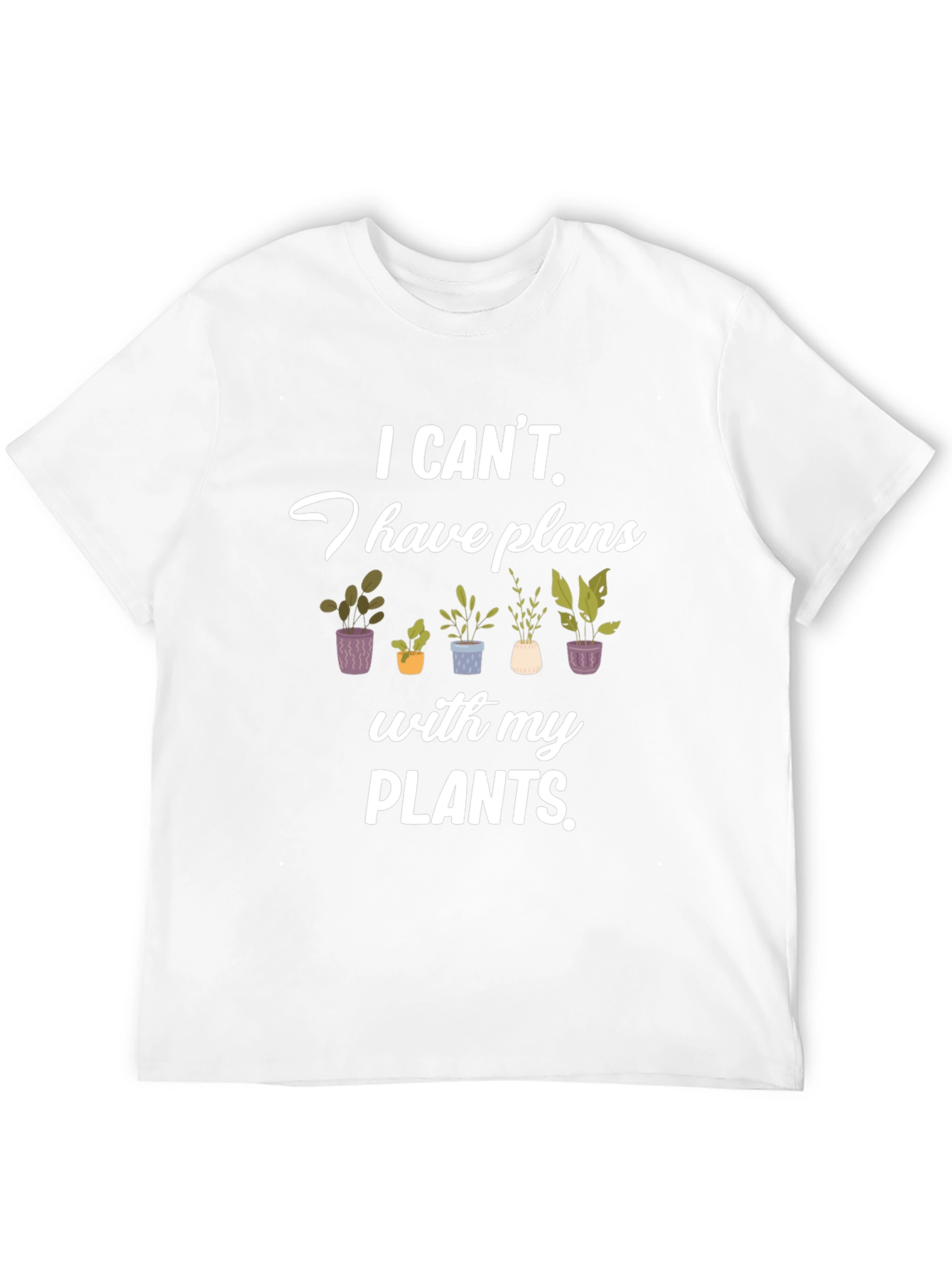Plant Lover T-Shirt: I Have Plans with My Plants!