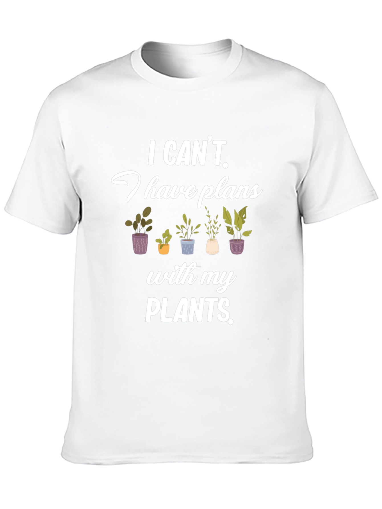 Plant Lover T-Shirt: I Have Plans with My Plants!