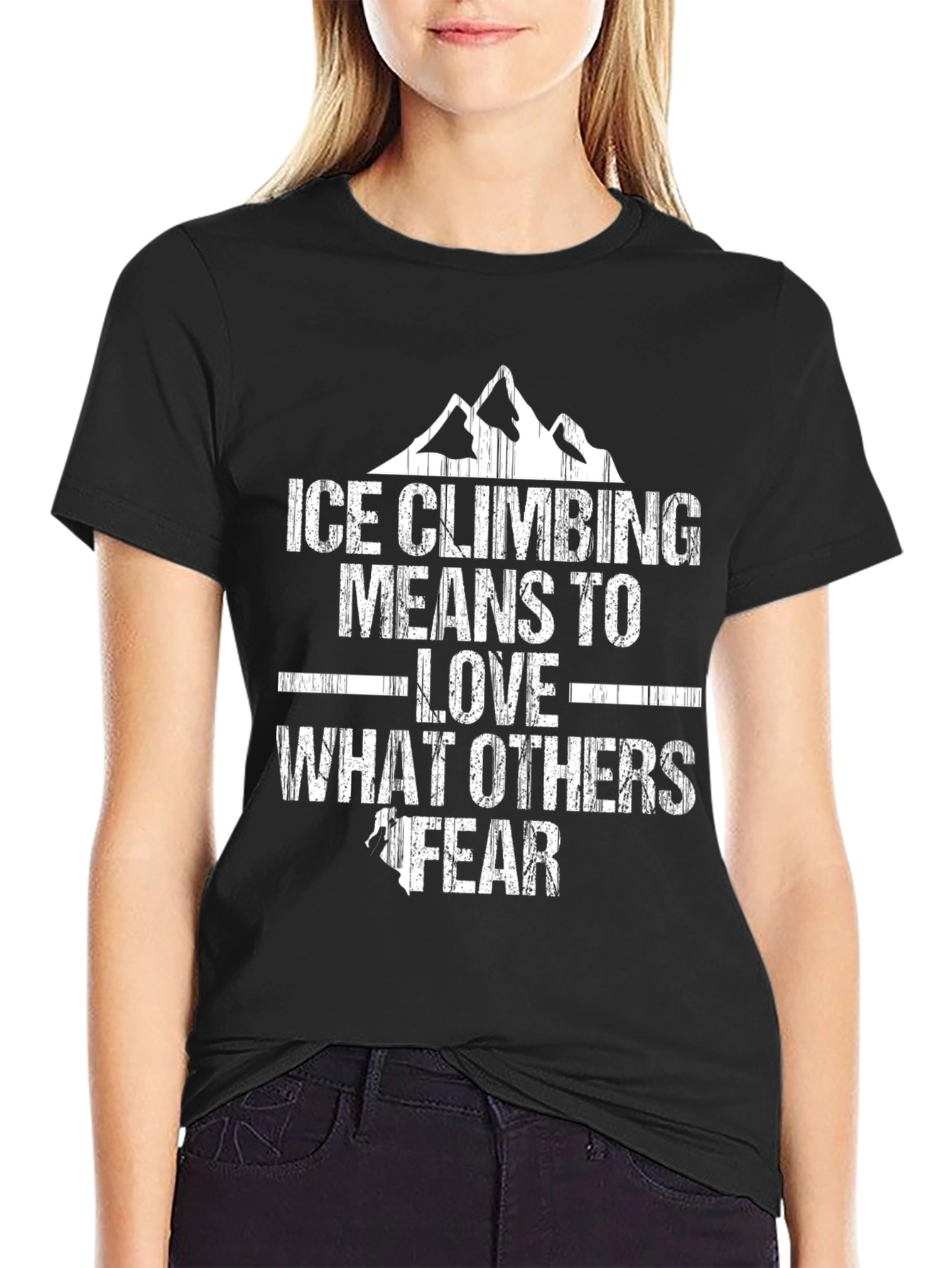 Ice Climbing T-Shirt - Love What Others Fear