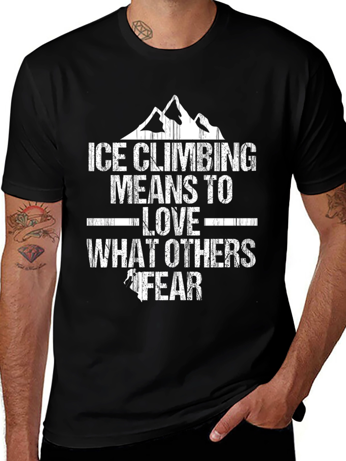 Ice Climbing T-Shirt - Love What Others Fear