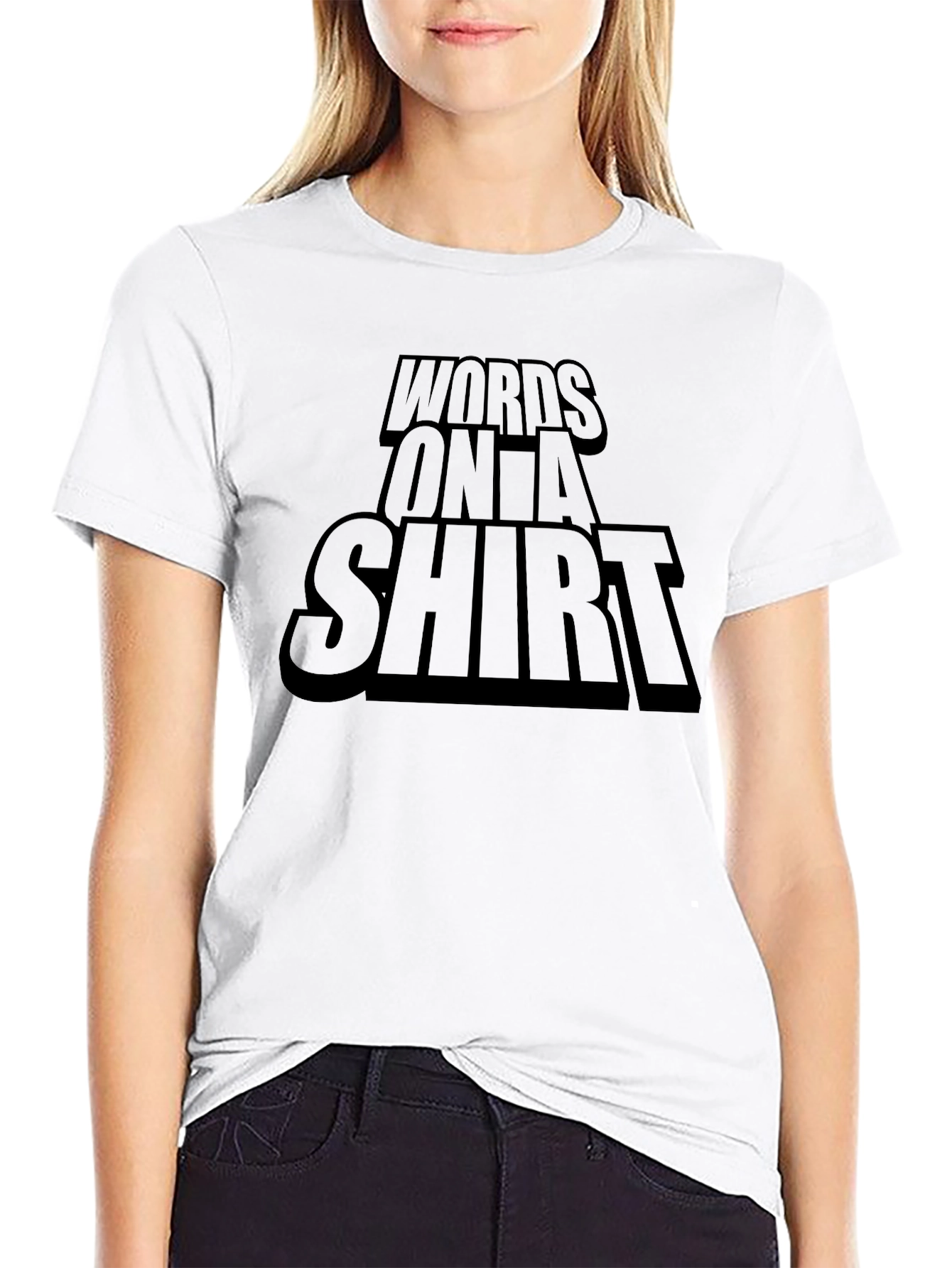 Words On A Shirt Graphic Tee