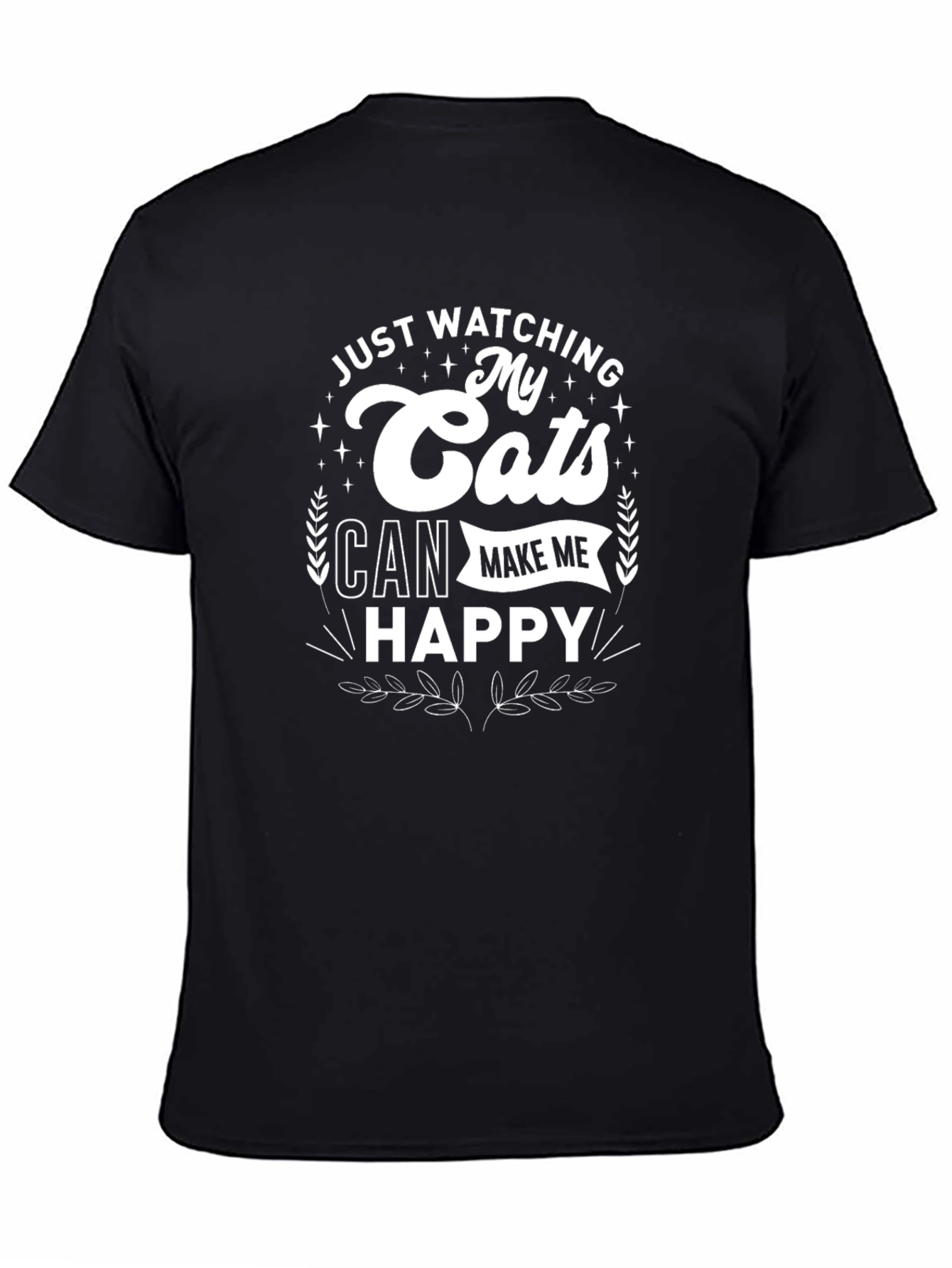Just Watching My Cats Can Make Me Happy T-Shirt