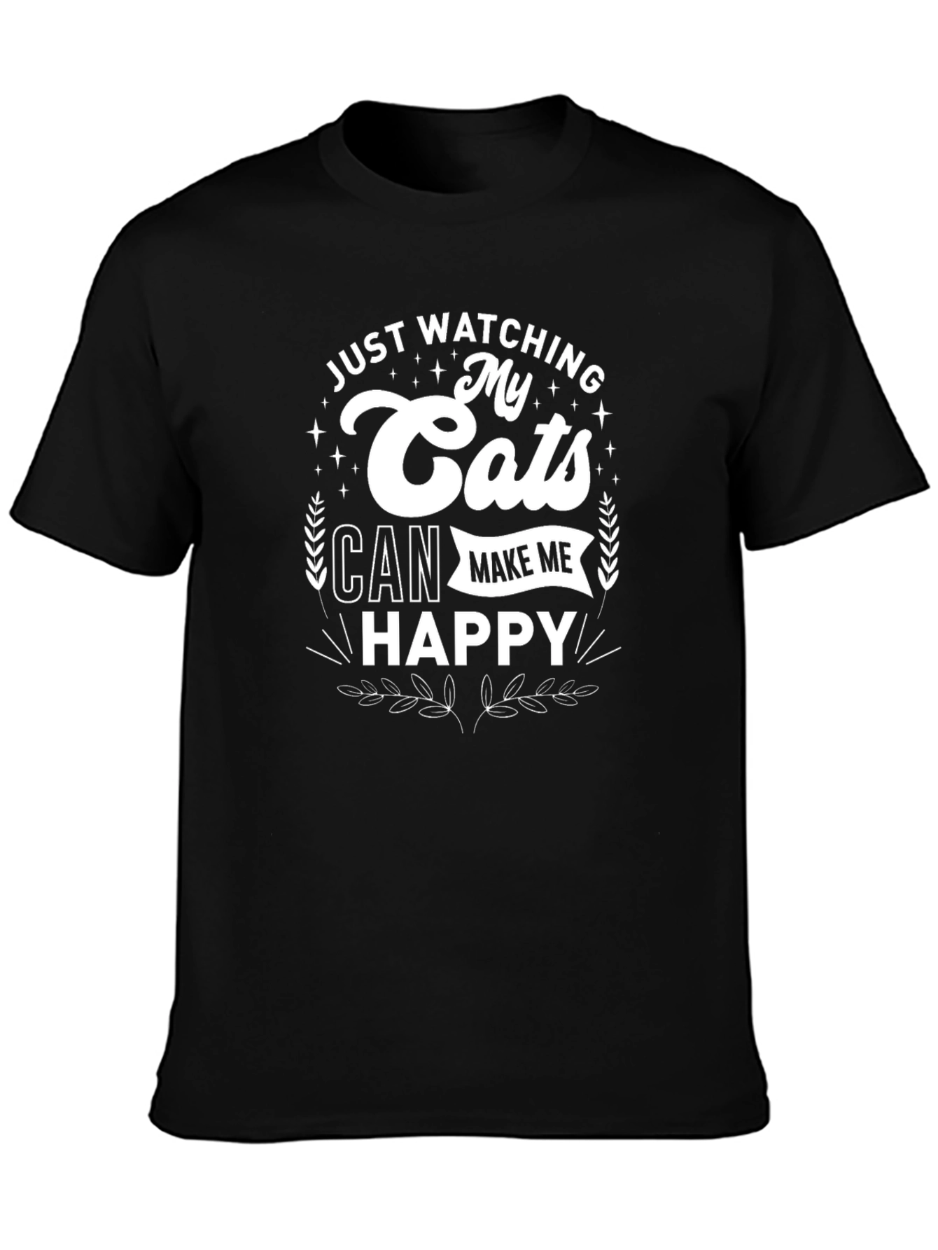 Just Watching My Cats Can Make Me Happy T-Shirt