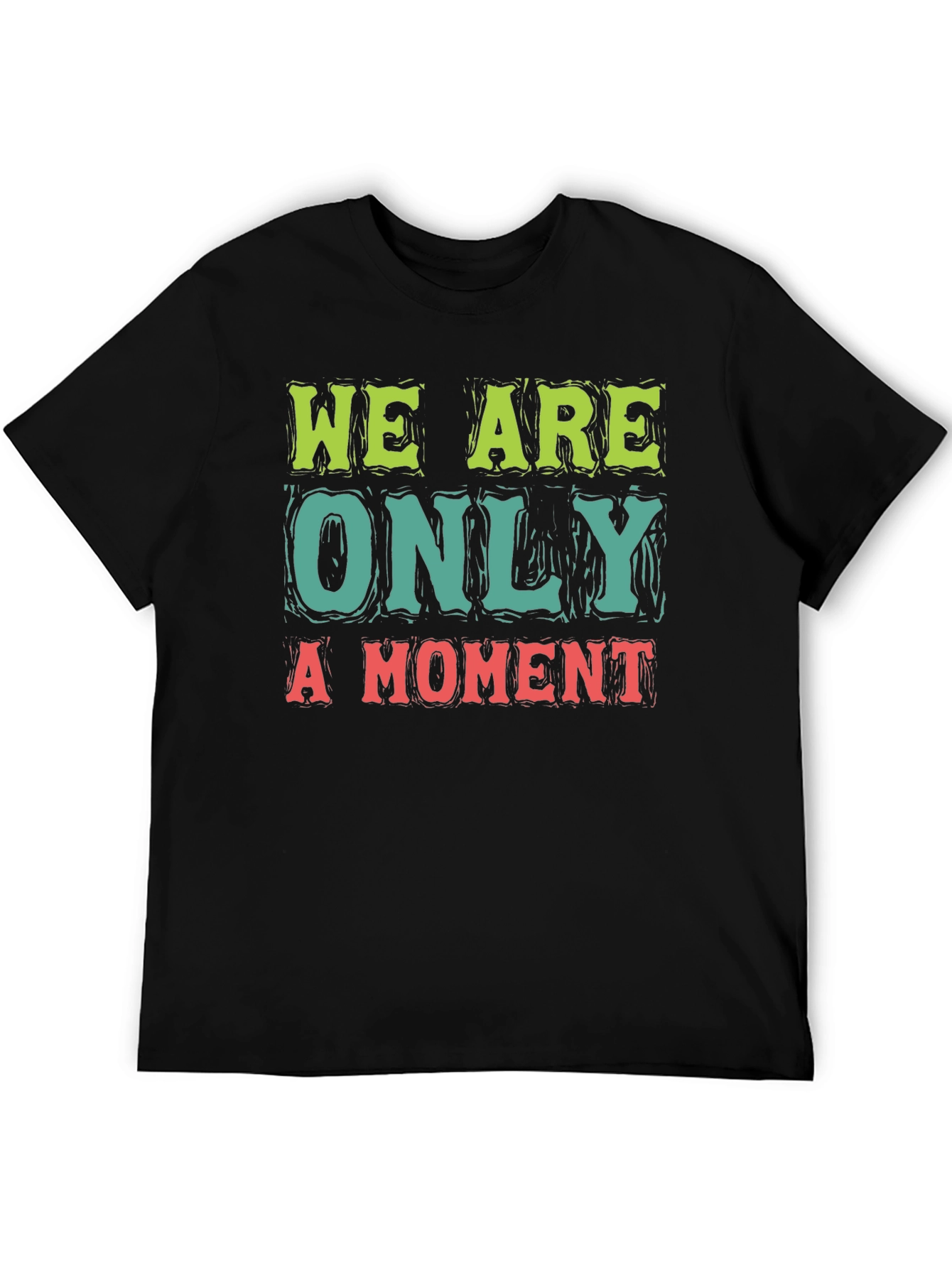 We Are Only A Moment Graphic Tee